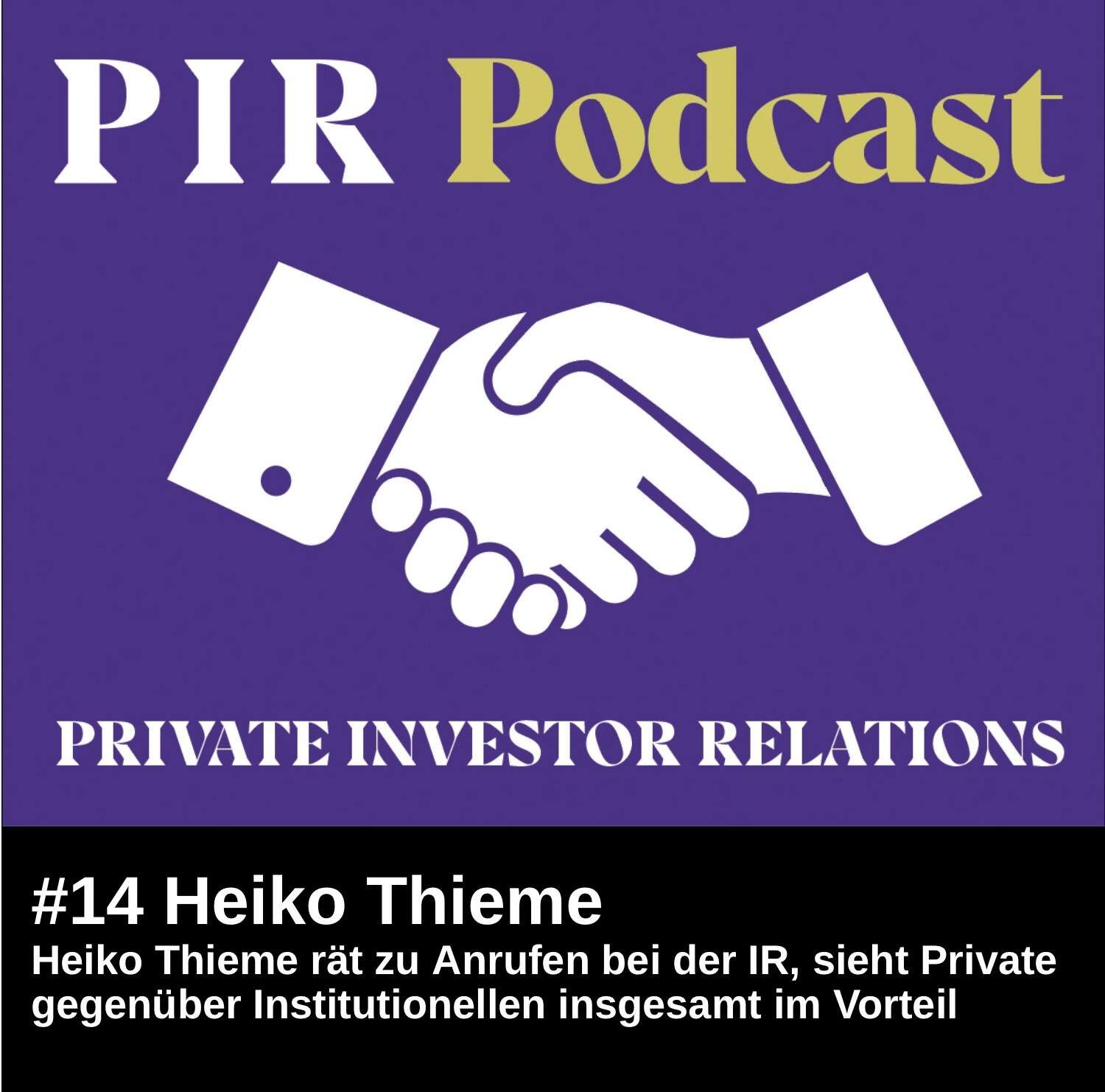 Private Investor Relations Podcast #14: Heiko Thieme rät zu Anrufen bei der IR, sieht Private gegenüber Institutionellen insgesamt im Vorteil