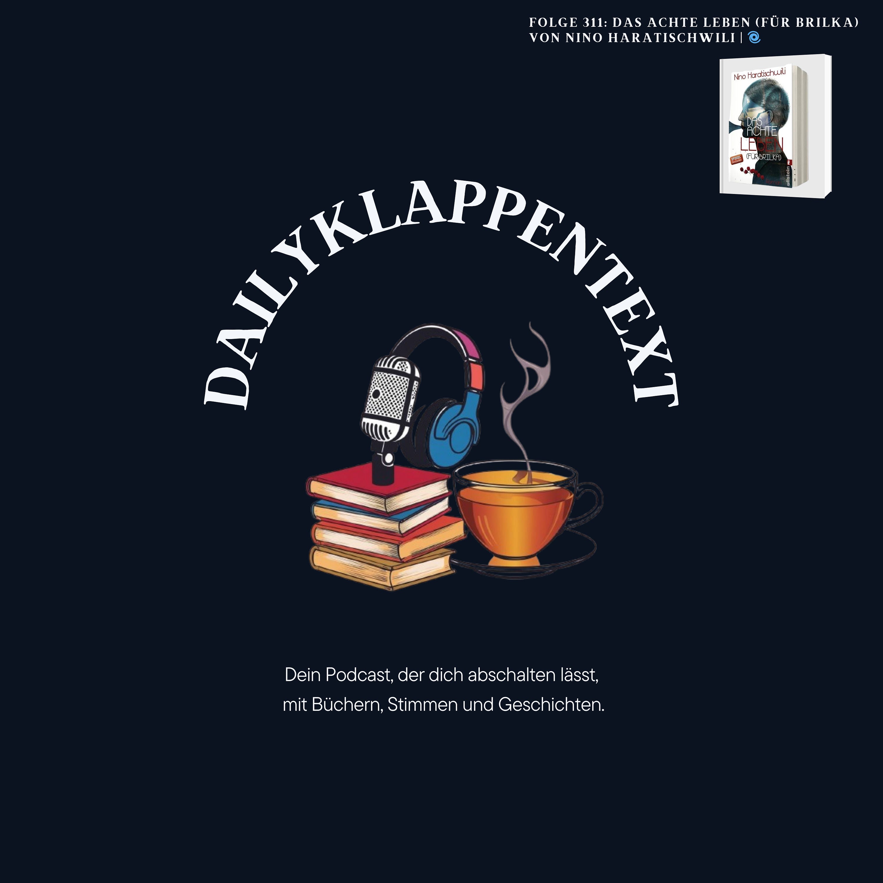 Folge 311: Das achte Leben (Für Brilka) von Nino Haratischwili