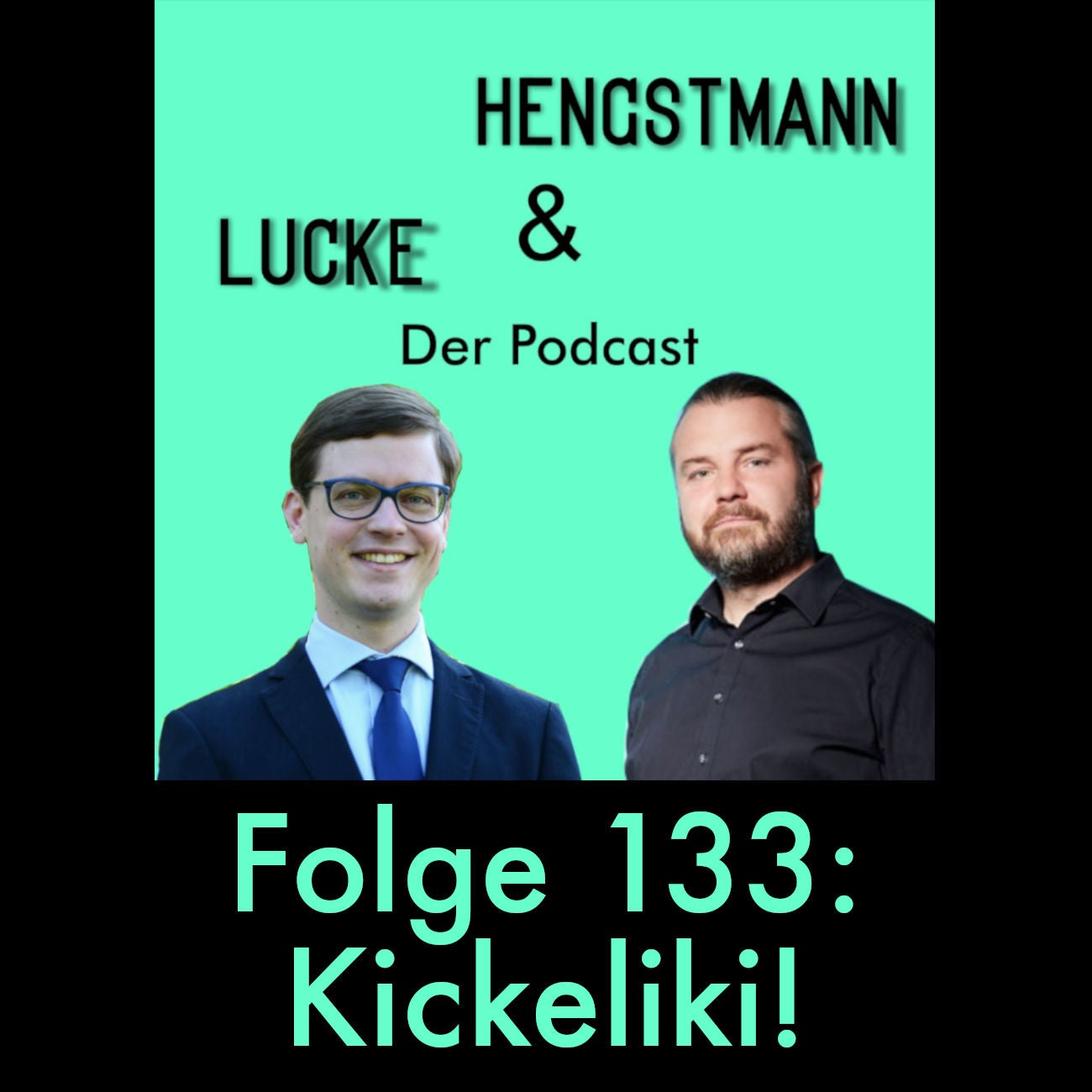 Lucke & Hengstmann, Folge 133: Kickelicki! (9. Januar 2025)