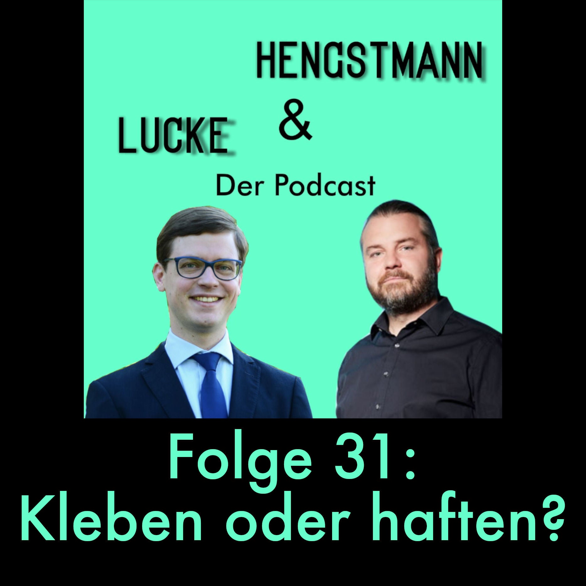 Lucke & Hengstmann, Folge 31: Kleben oder haften? (25. Mai 2023)