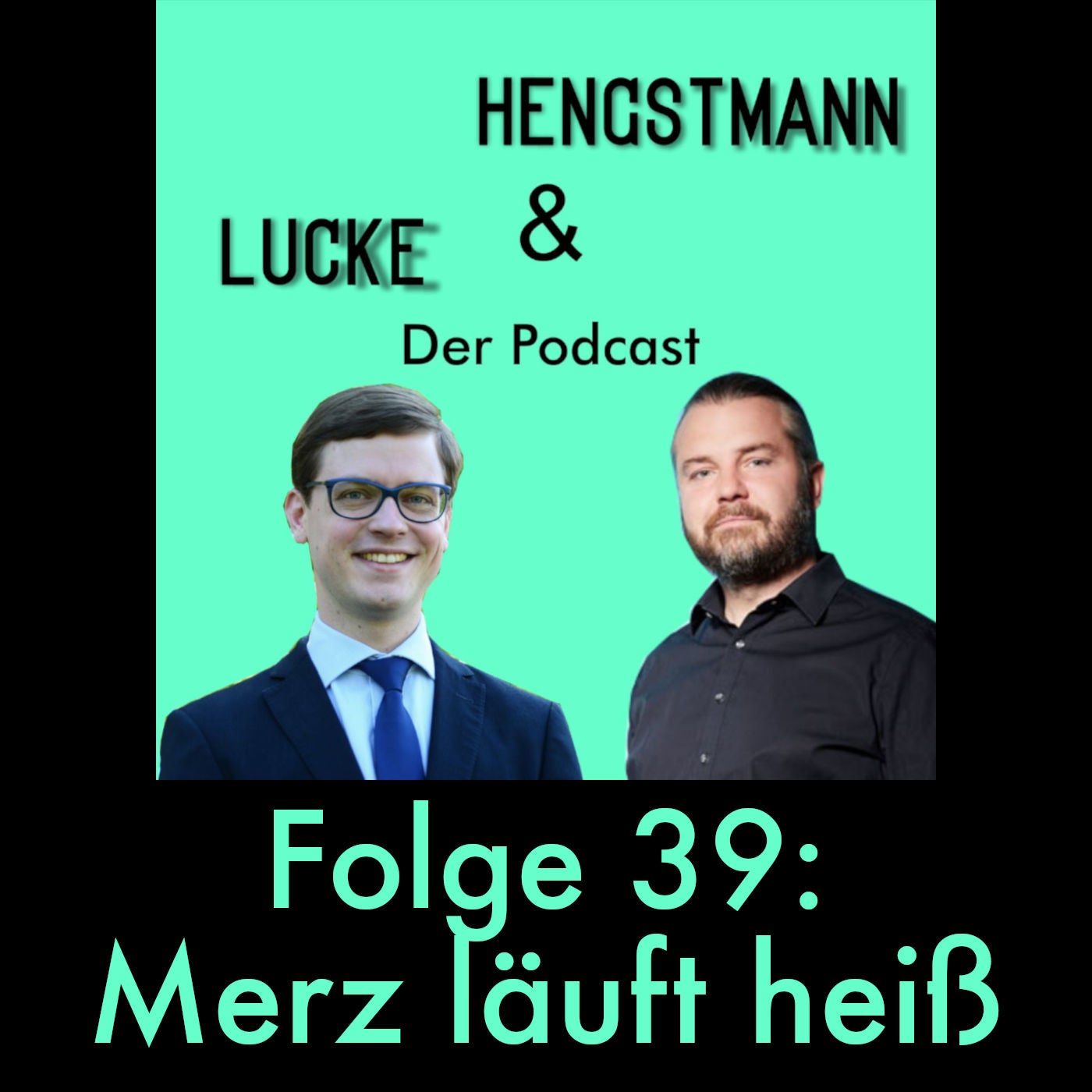 Lucke & Hengstmann, Folge 39: Merz läuft heiß (20. Juli 2023)