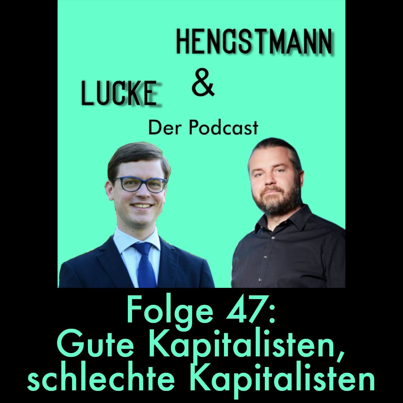 Lucke & Hengstmann, Folge 47: Gute Kapitalisten, schlechte Kapitalisten (14. September 2023)