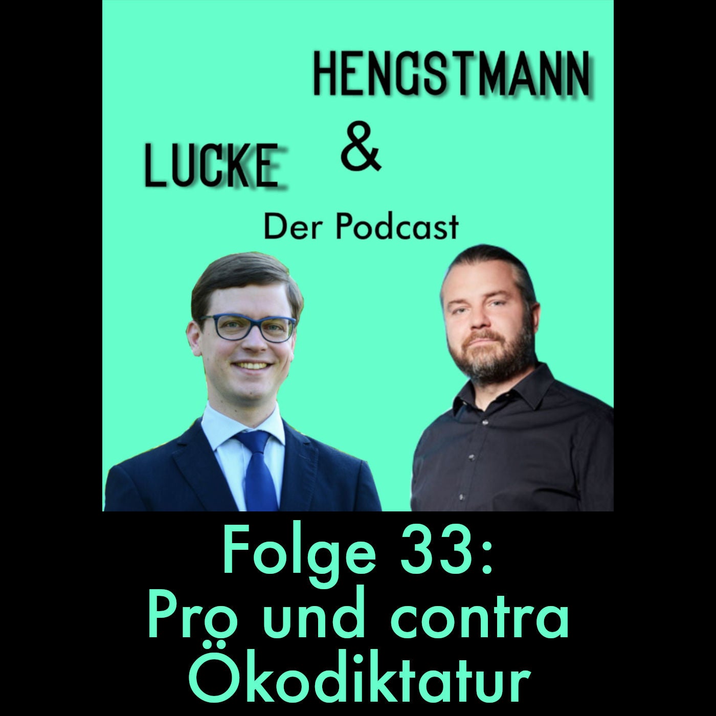 Lucke & Hengstmann, Folge 33: Pro und contra Ökodiktatur (8. Juni 2023)