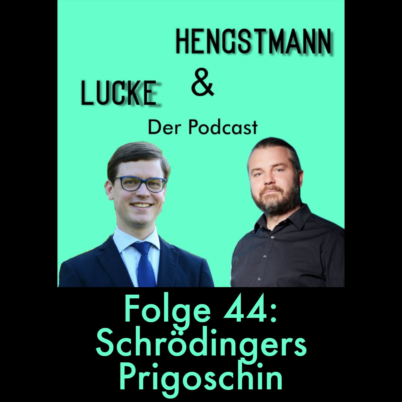 Lucke & Hengstmann, Folge 44: Schrödingers Prigoschin (24. August 2023)