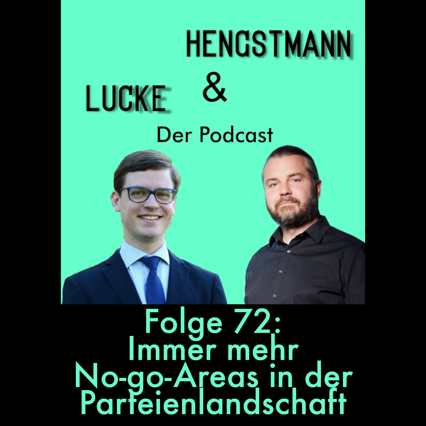 Lucke & Hengstmann, Folge 72: Immer mehr No-go-Areas in der Parteienlandschaft (1. Februar 2024)
