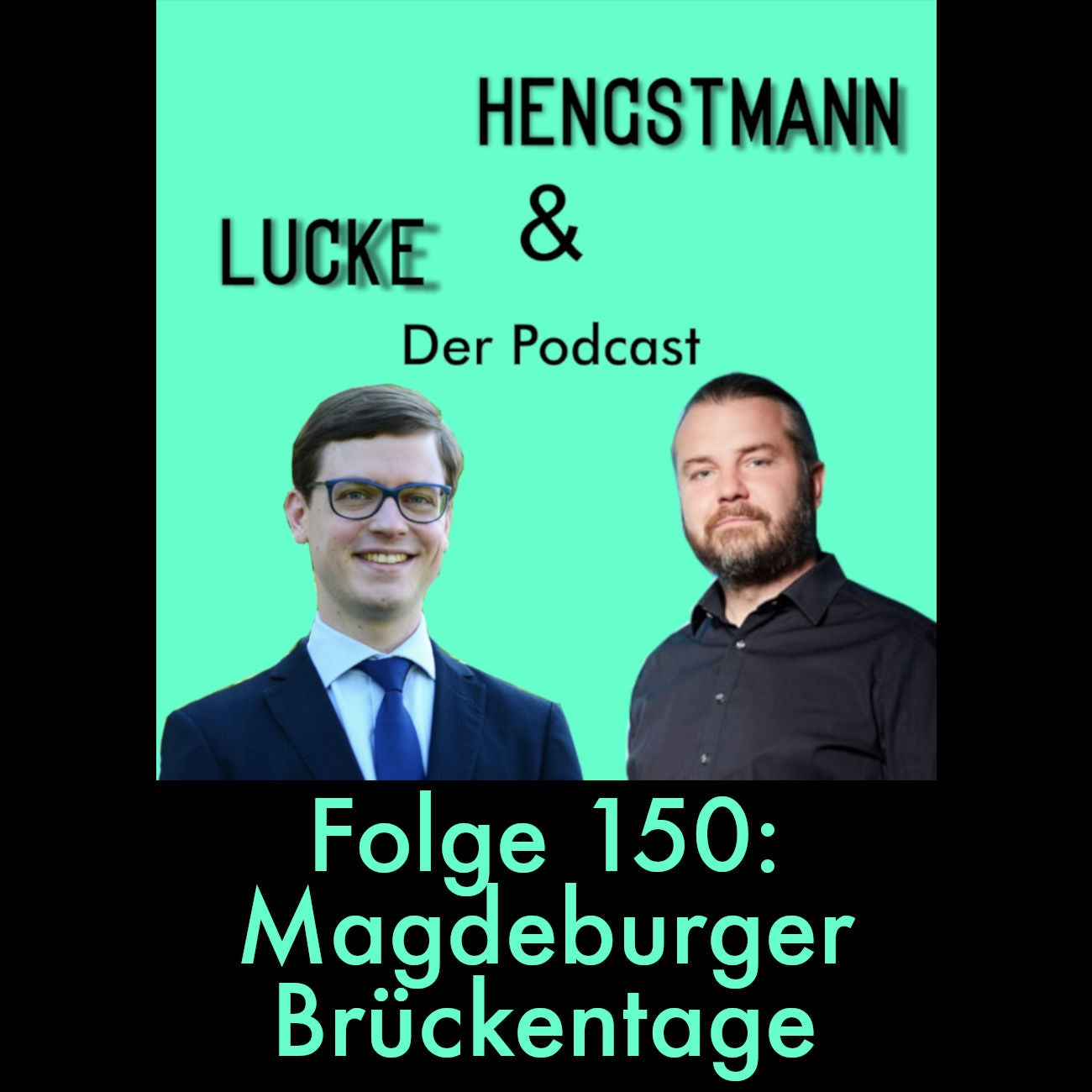 Lucke & Hengstmann, Folge 150: Magdeburger Brückentage (17. April 2025)