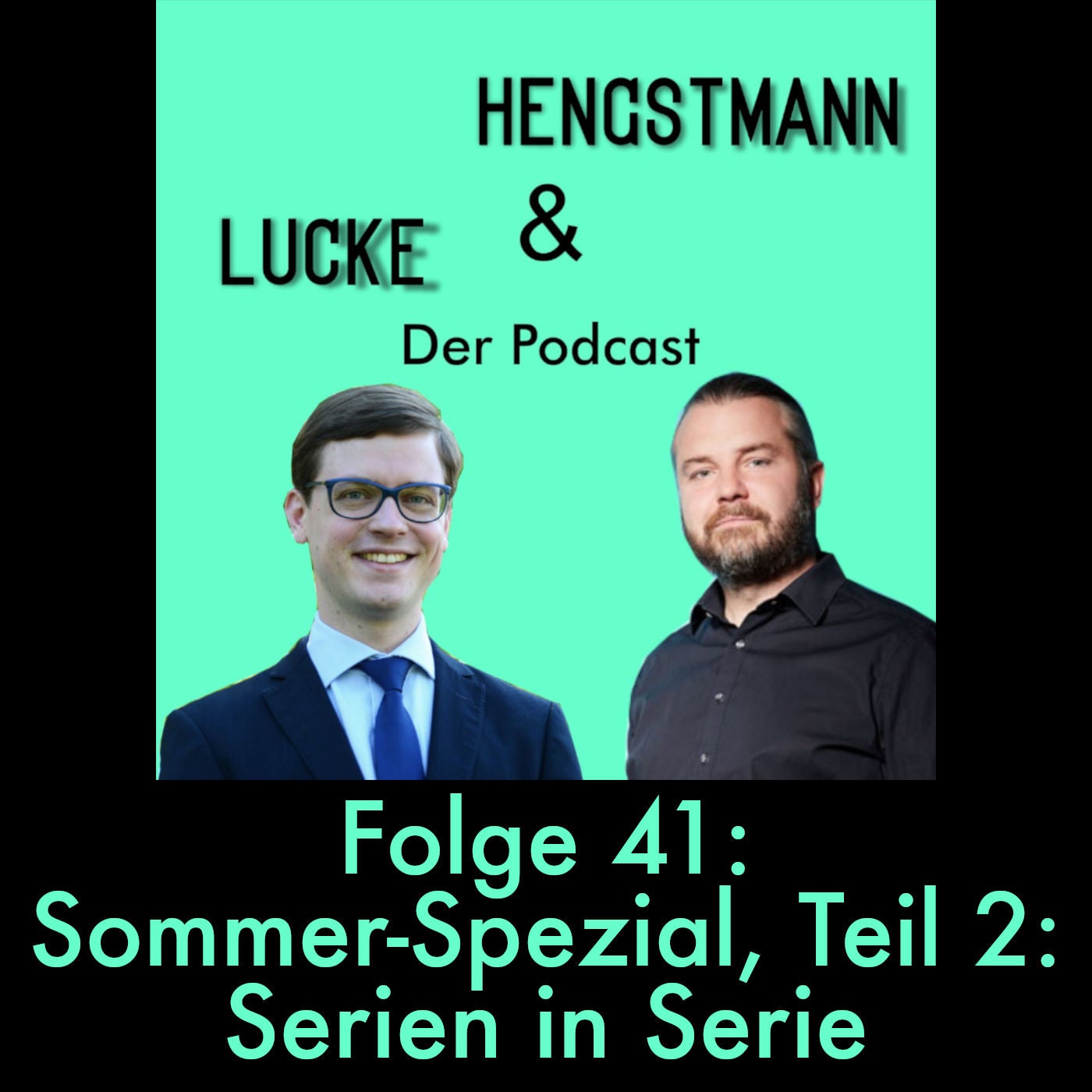 Lucke & Hengstmann, Folge 41: Sommer-Spezial, Teil 2: Serien in Serie (3. August 2023)