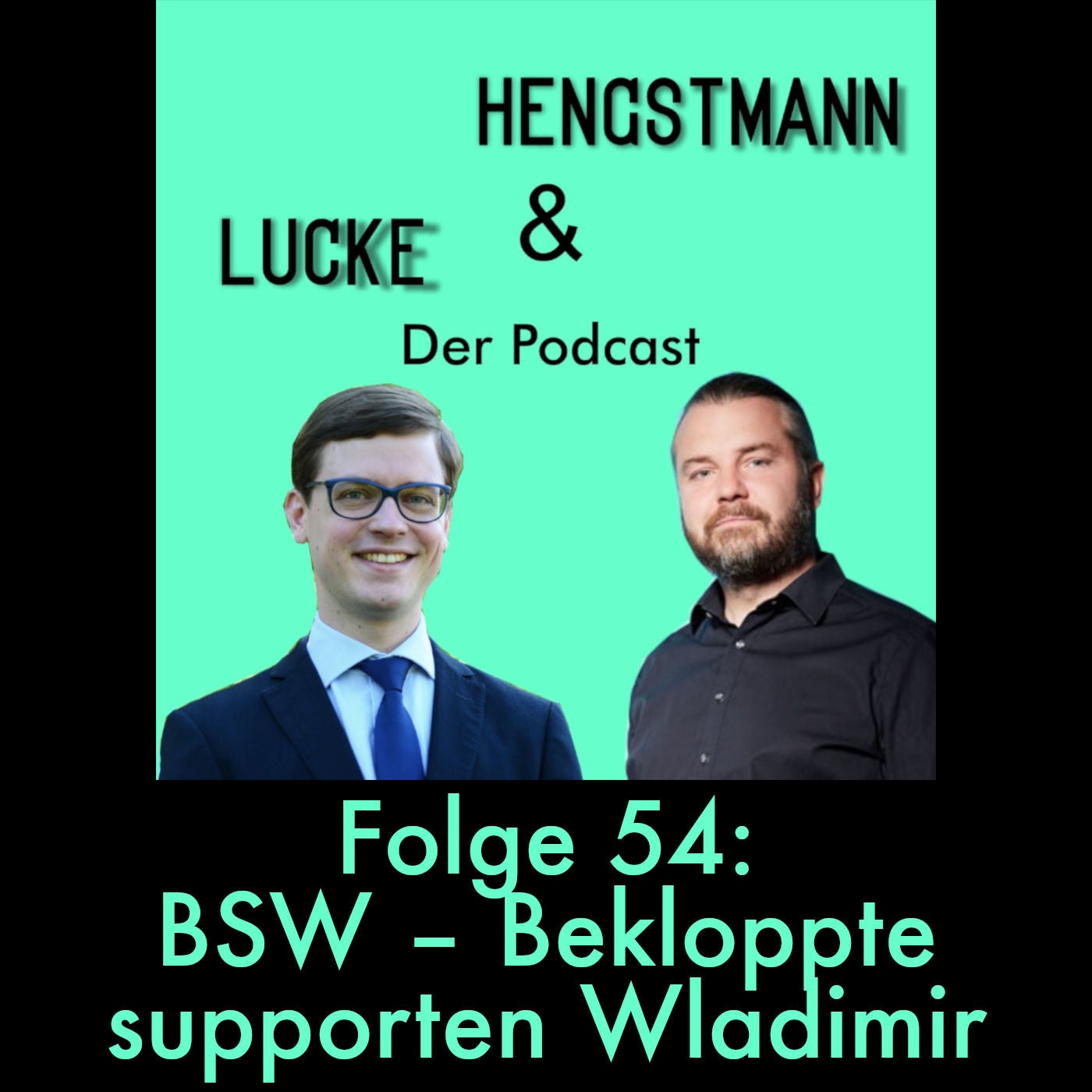 Lucke & Hengstmann, Folge 54: BSW – Bekloppte supporten Wladimir (19. Oktober 2023)