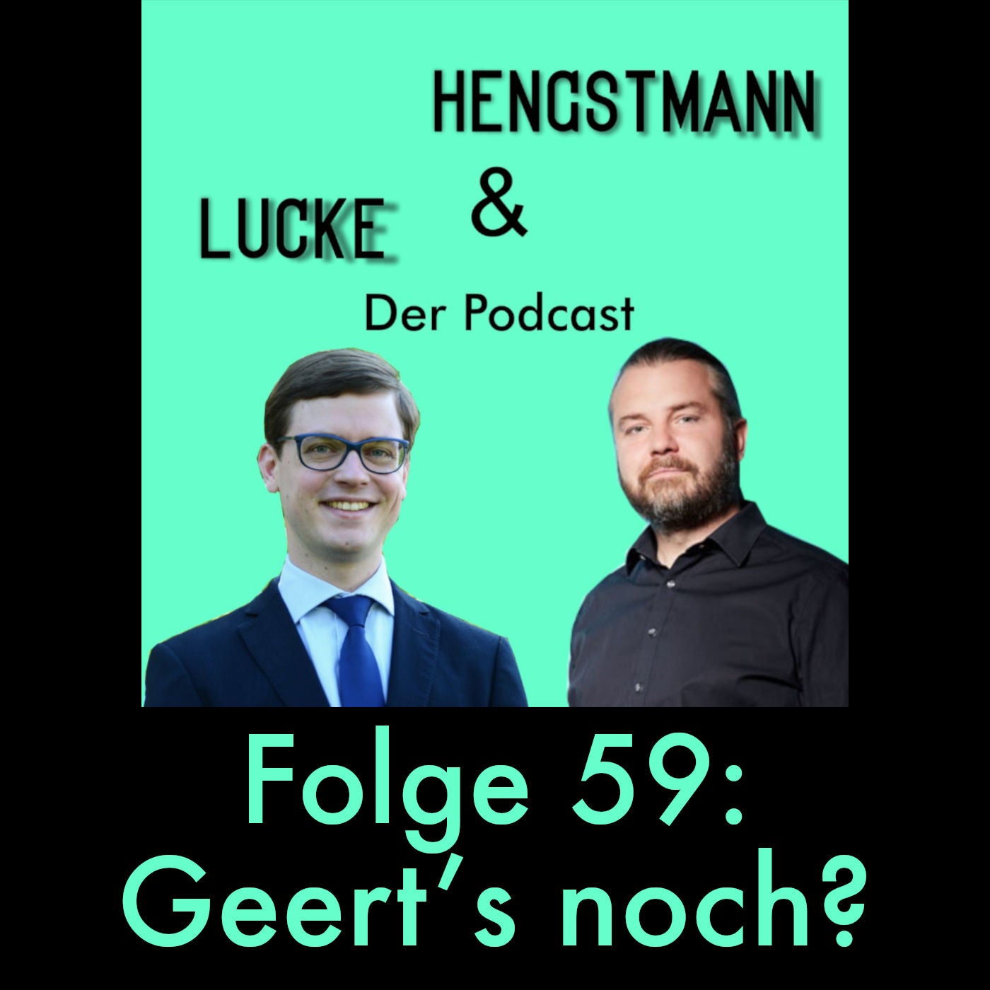 Lucke & Hengstmann, Folge 59: Geert’s noch? (23. November 2023)