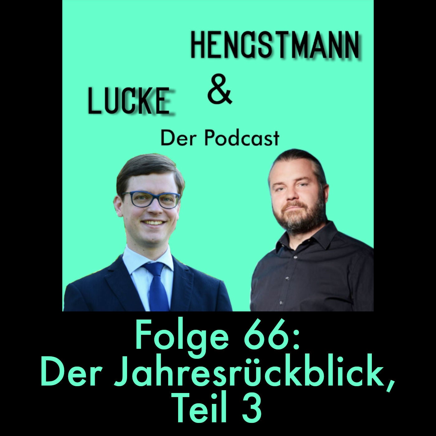 Lucke & Hengstmann, Folge 66: Der Jahresrückblick 2023, Teil 3 (1. Januar 2024)