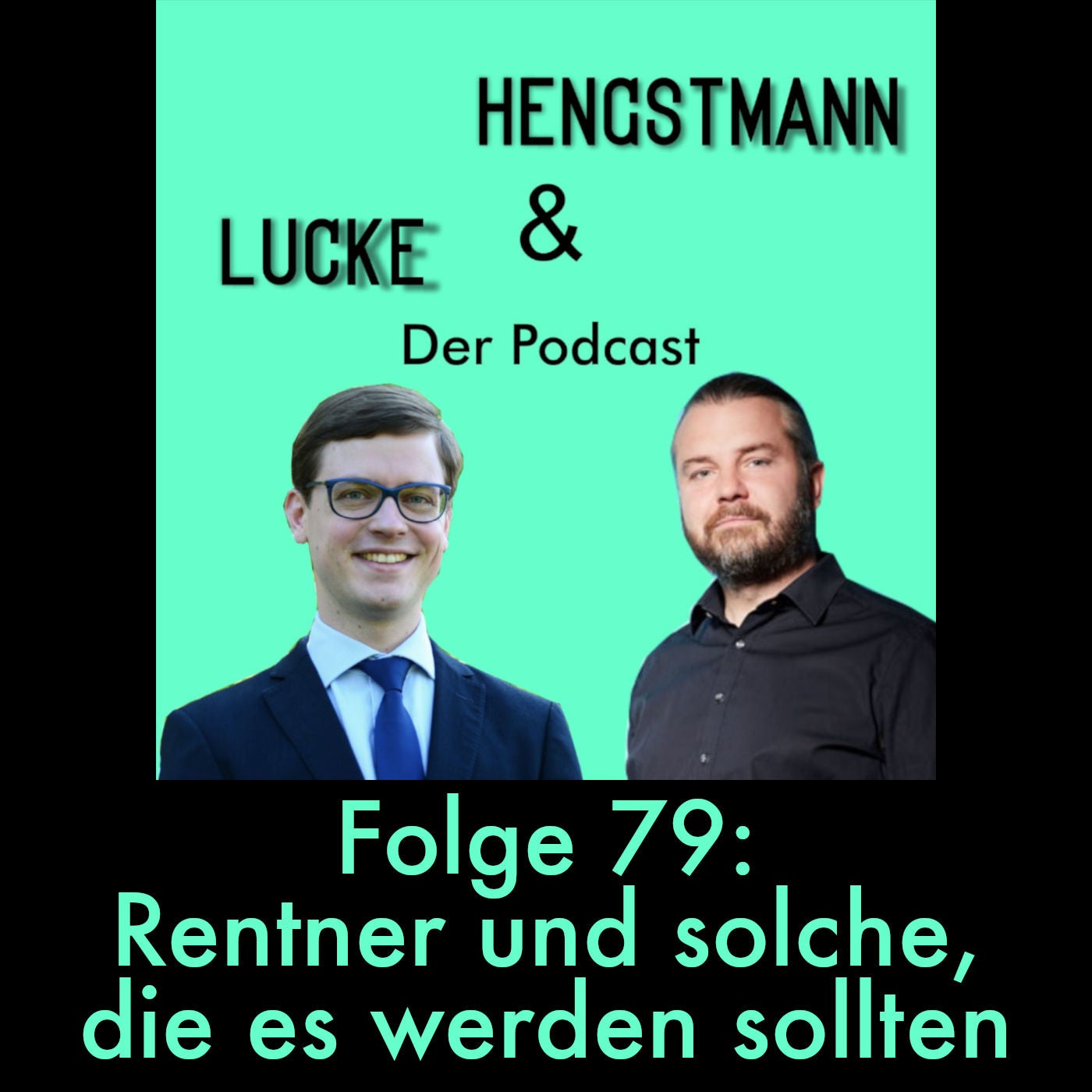 Lucke & Hengstmann, Folge 79: Rentner und solche, die es werden sollten (7. März 2024)