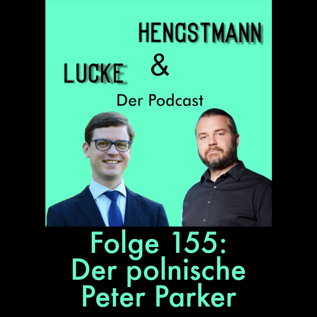Lucke & Hengstmann, Folge 155: Der polnische Peter Parker (15. Mai 2025)