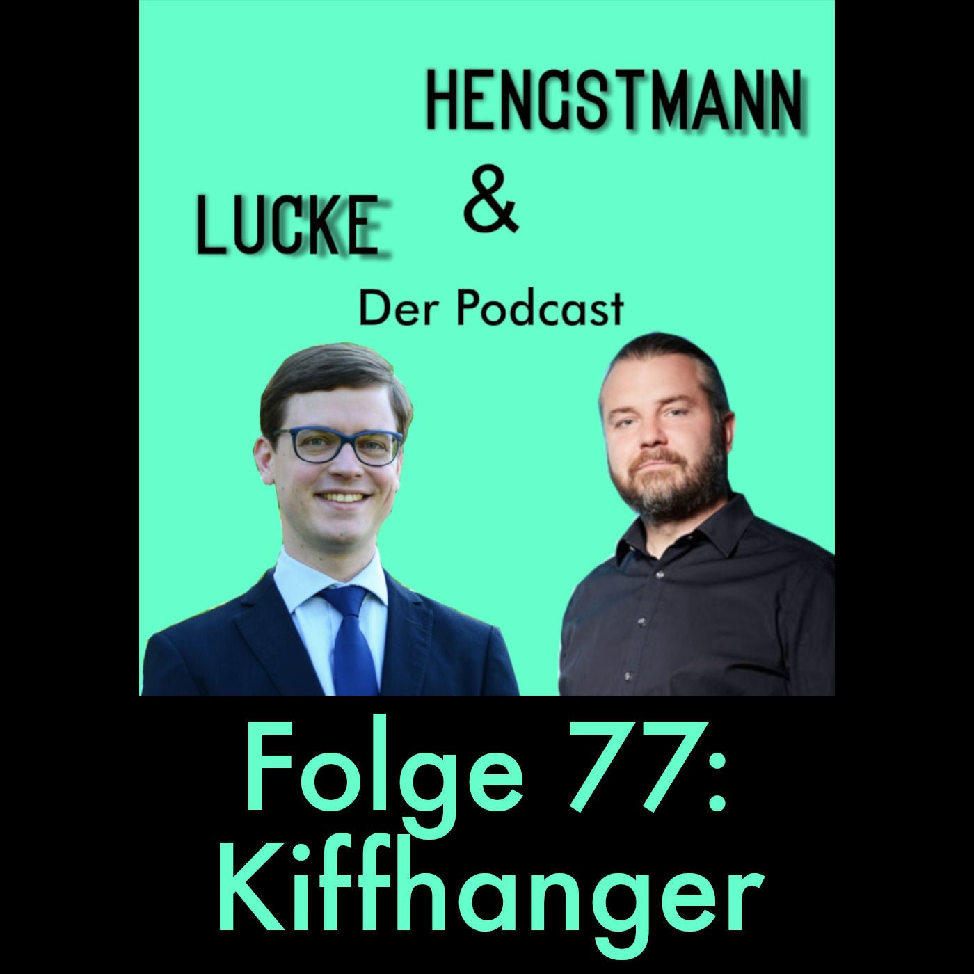 Lucke & Hengstmann, Folge 77: Kiffhanger (22. Februar 2024)