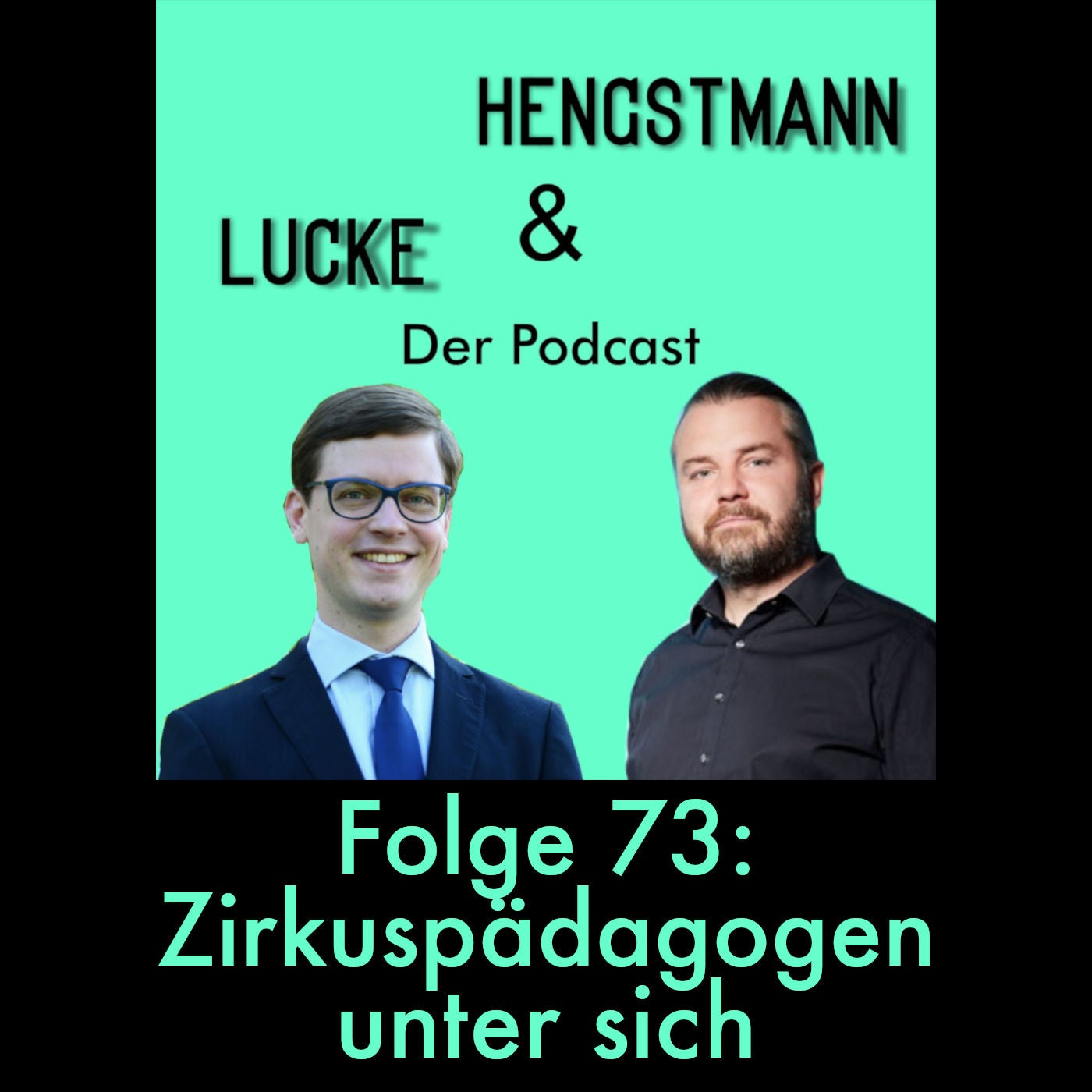 Lucke & Hengstmann, Folge 73: Zirkuspädagogen unter sich (8. Februar 2024)
