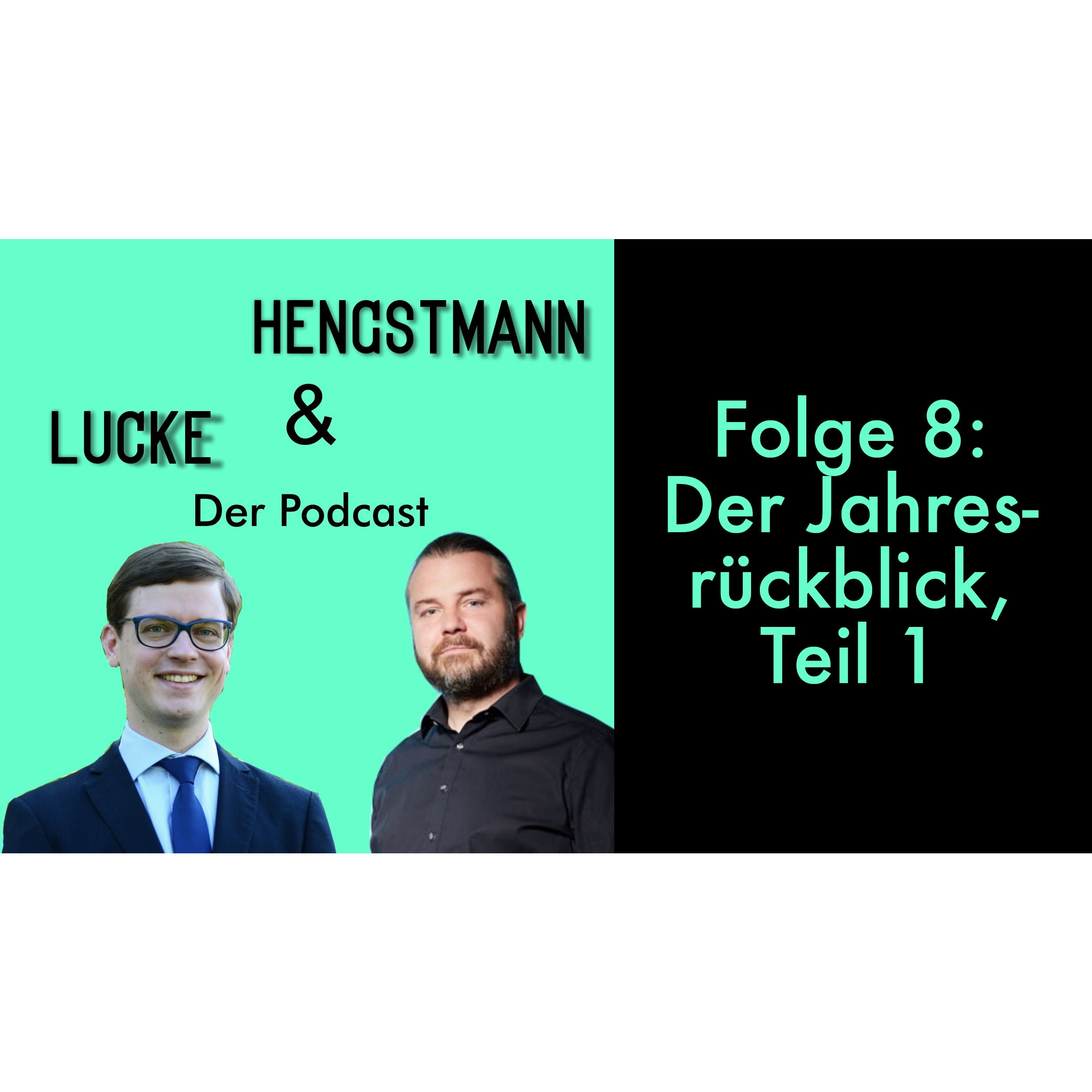 Lucke & Hengstmann, Folge 8 (29. Dezember 2022): Der Jahresrückblick, Teil 1
