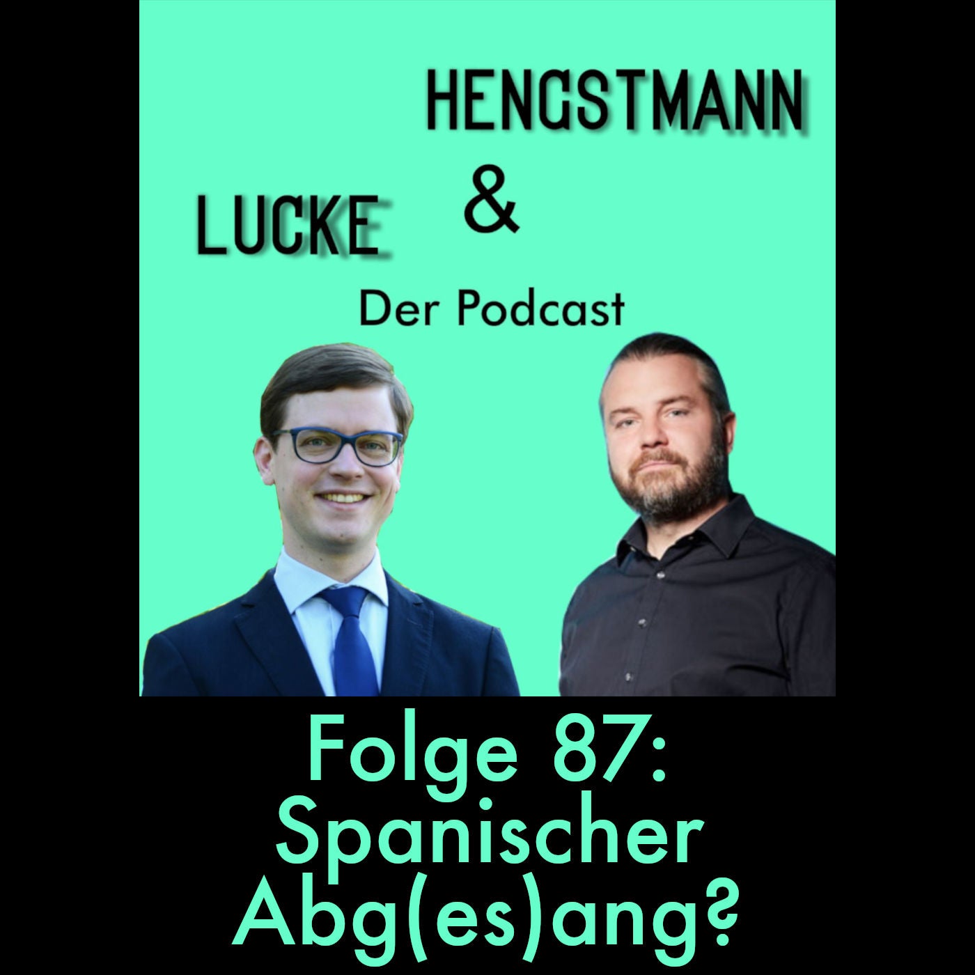 Lucke & Hengstmann, Folge 87: Spanischer Abg(es)ang (3. Mai 2024)