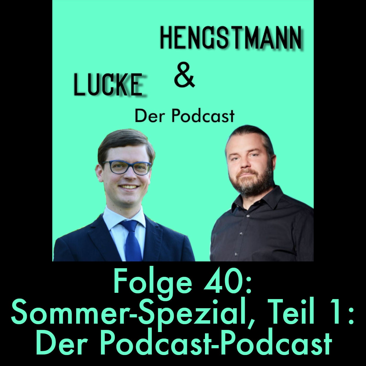 Lucke & Hengstmann, Folge 40: Sommer-Spezial, Teil 1: Der Podcast-Podcast (27. Juli 2023)