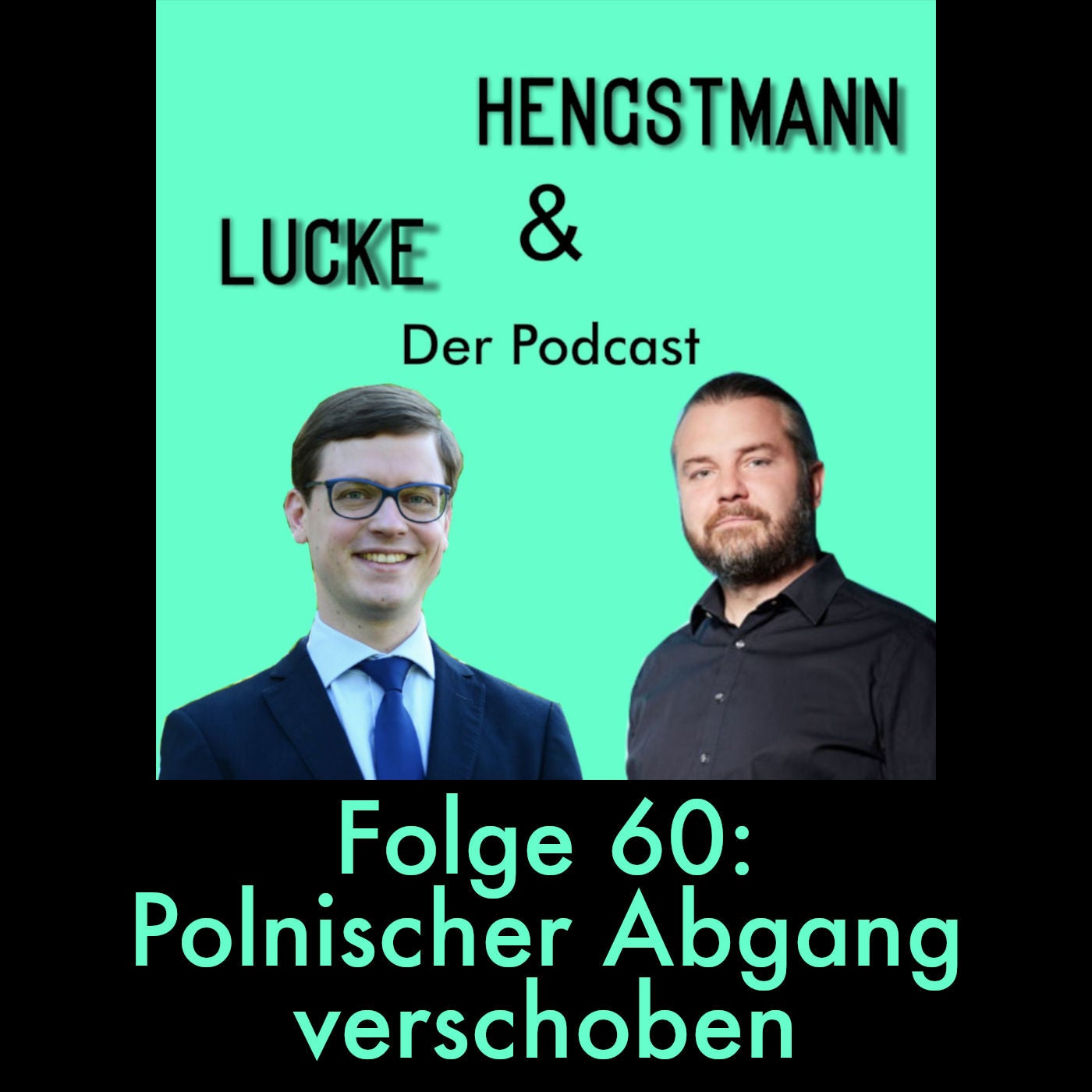 Lucke & Hengstmann, Folge 60: Polnischer Abgang verschoben (30. November 2023)