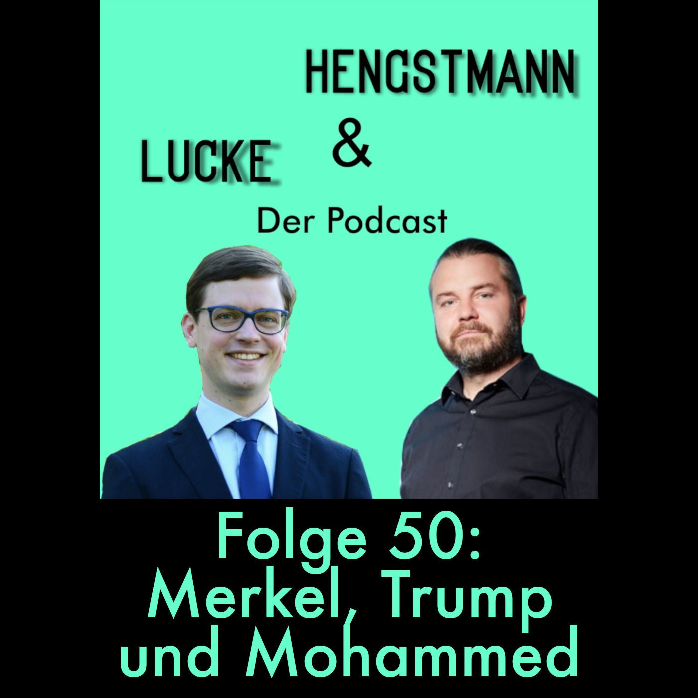Lucke & Hengstmann, Folge 50: Merkel, Trump und Mohammed (5. Oktober 2023)