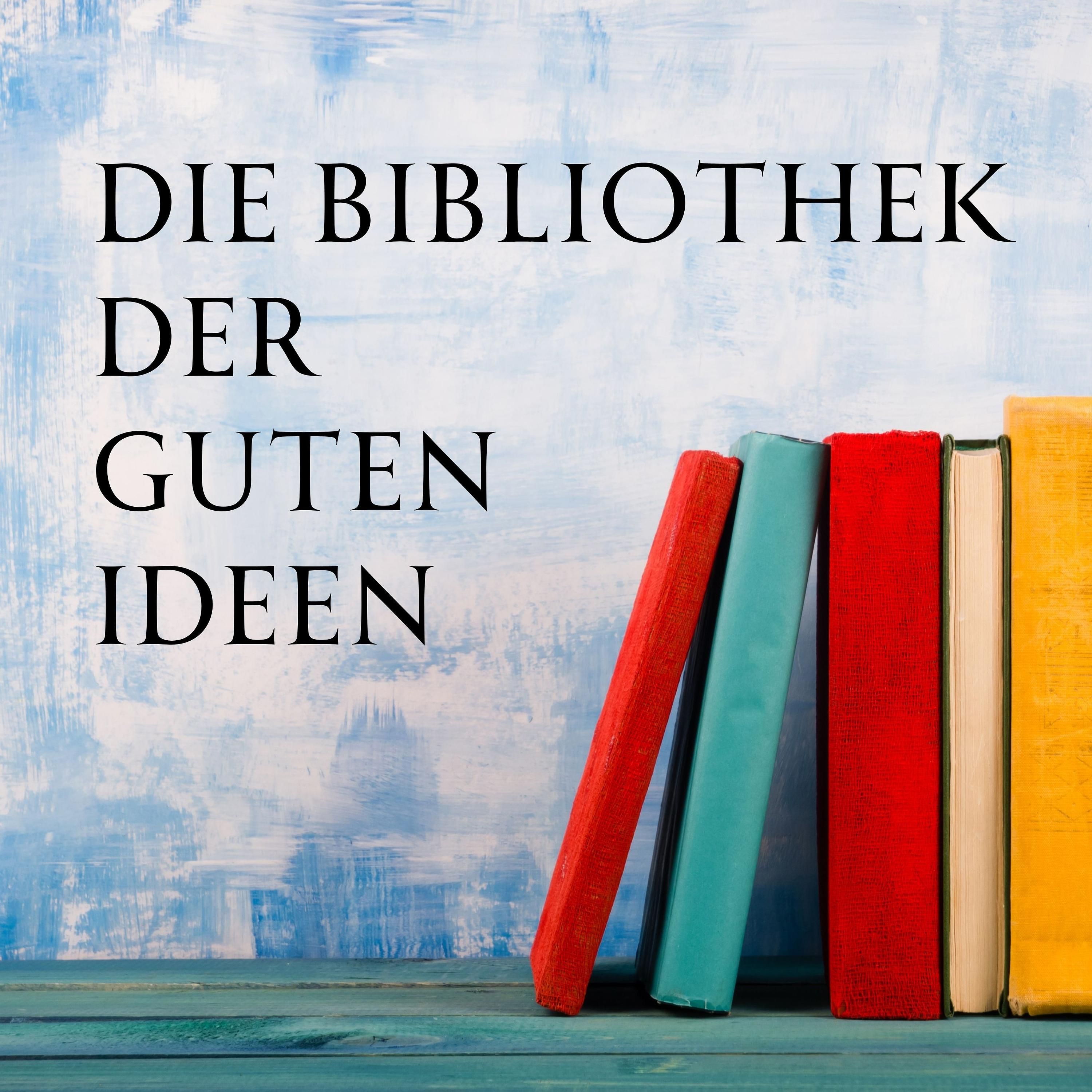 Die Bibliothek der guten Ideen