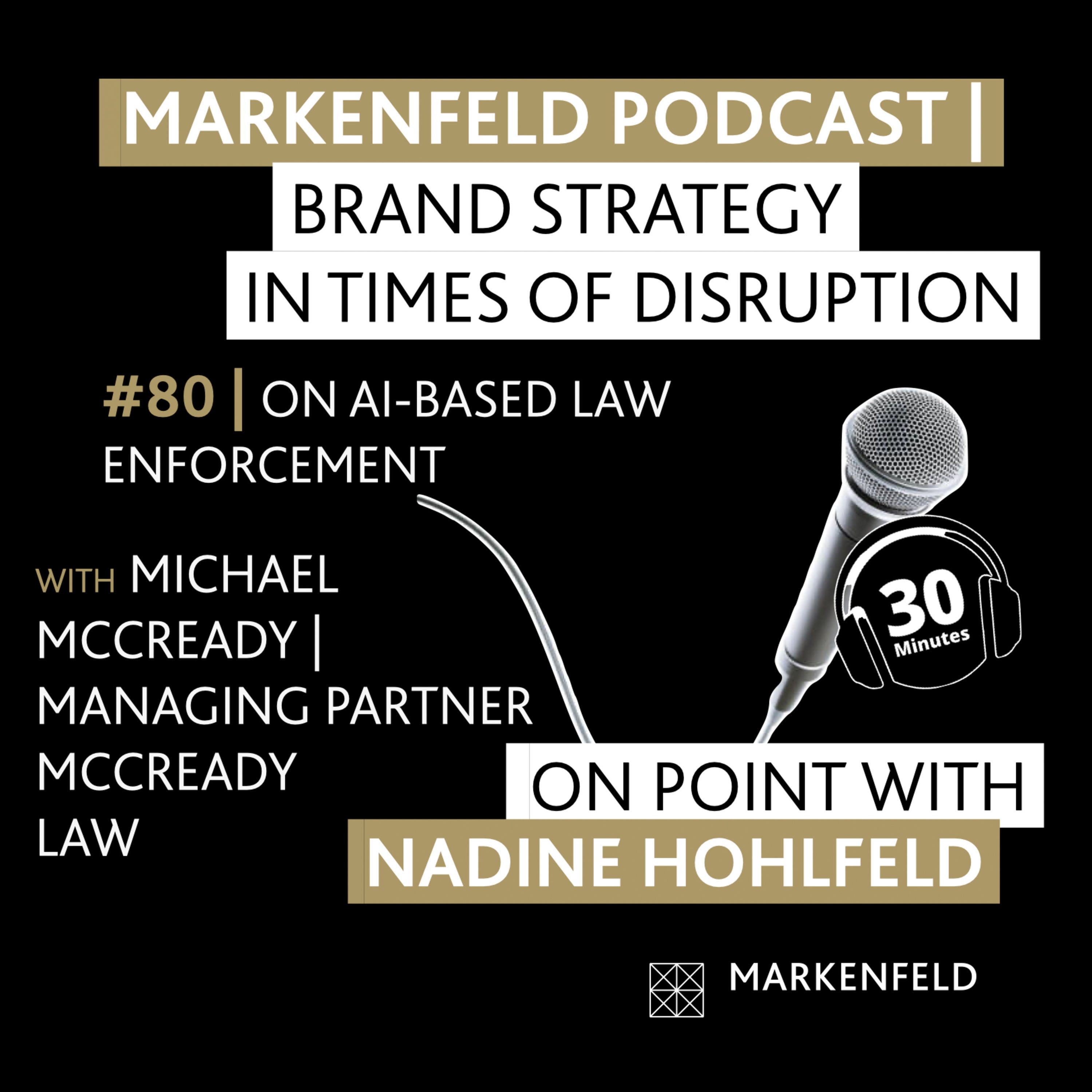 🔥 80 | ON AI-BASED LAW ENFORCEMENT with MICHAEL MCCREADY (MANAGING PARTNER MCCREADY LAW)