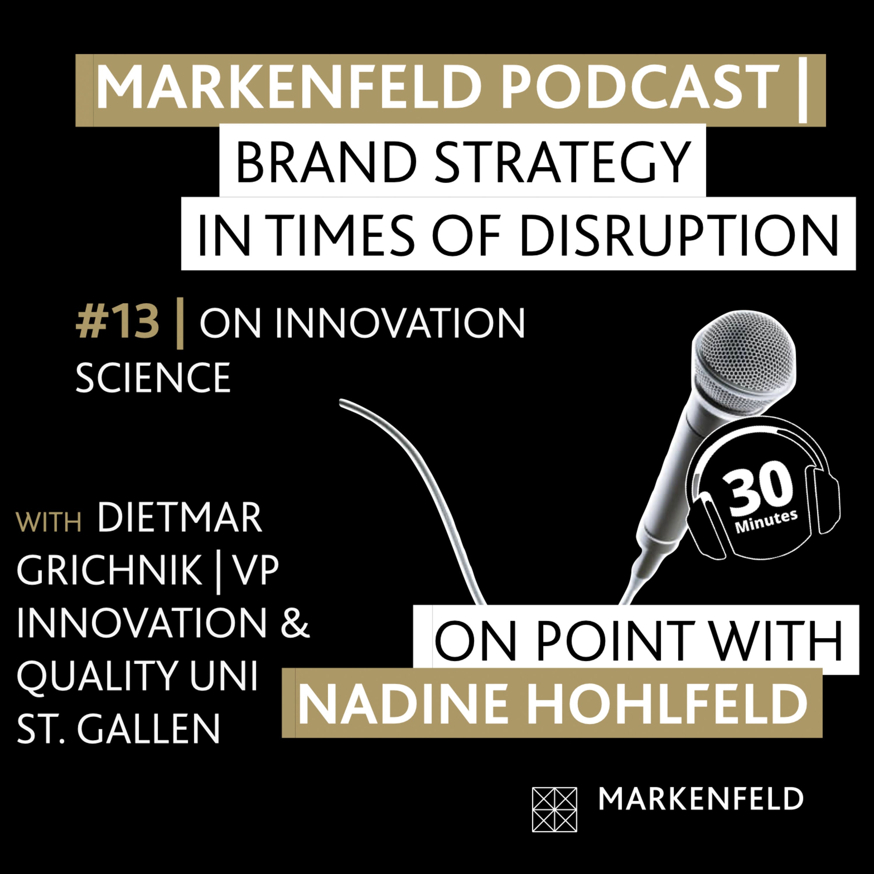 🔥 13 | ON INNOVATION SCIENCE with DIETMAR GRICHNIK (VP INNOVATION & QUALITY UNI ST. GALLEN)