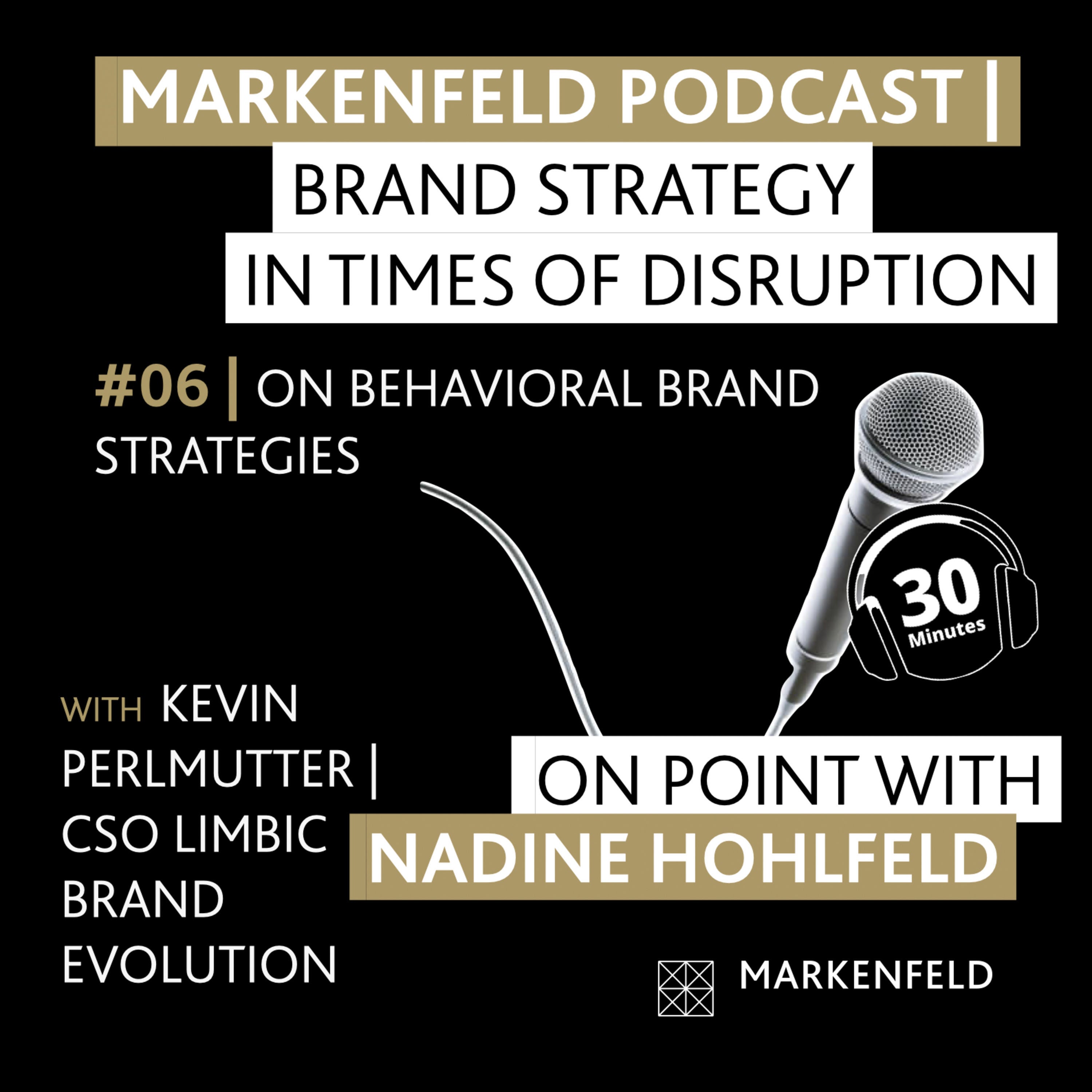 🔥 6 | ON BEHAVIORAL BRAND STRATEGY with KEVIN PERLMUTTER (CSO LIMBIC BRAND EVOLUTION)