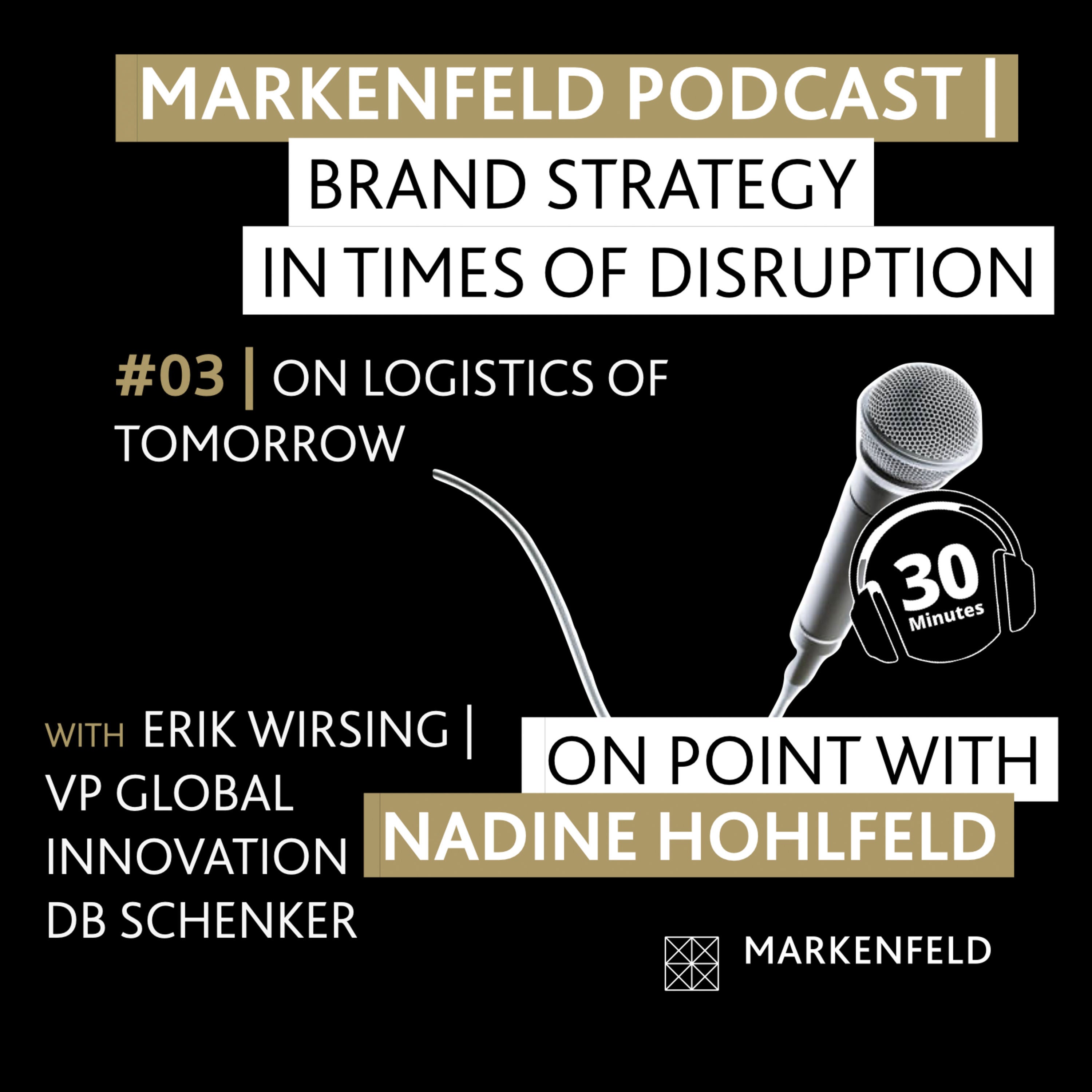 🔥 3 | ON LOGISTICS OF TOMORROW with ERIK WIRSING (VP GLOBAL INNOVATION DB SCHENKER)