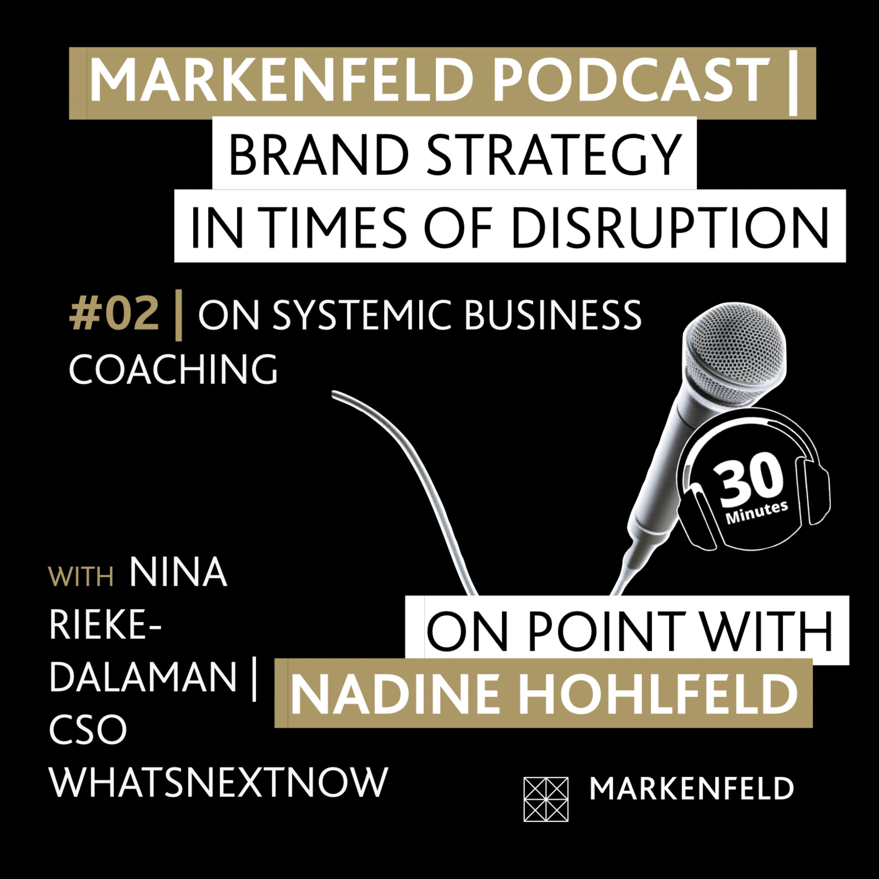 🔥 2 | ON SYSTEMIC BUSINESS COACHING with NINA RIEKE-DALAMAN (CSO WHATSNEXTNOW)