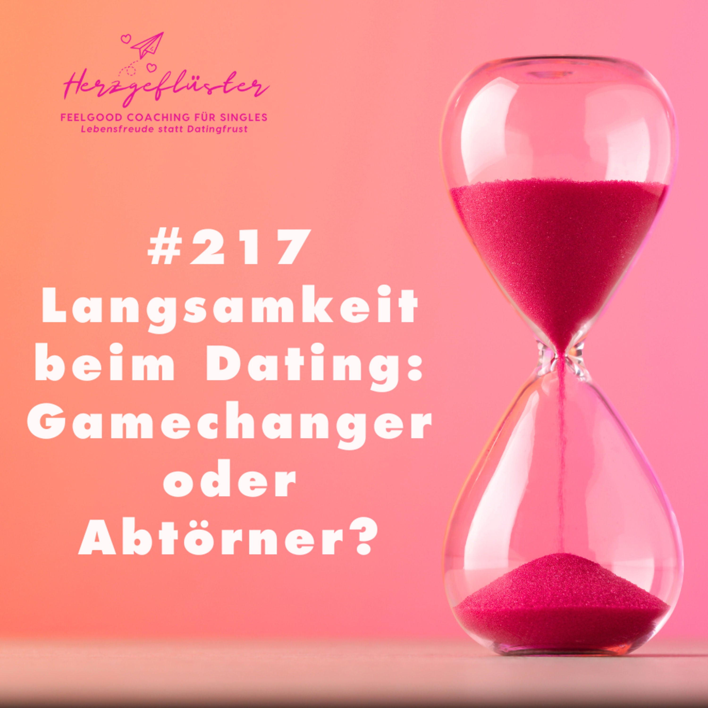 #217 Langsamkeit beim Dating: Top oder Abtörner?
