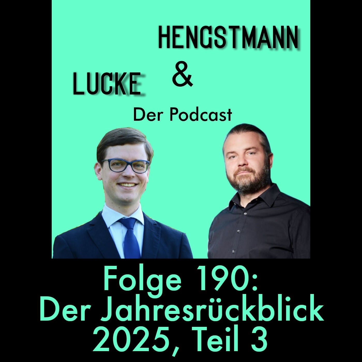 Lucke & Hengstmann, Folge 190: Der Jahresrückblick 2025, Teil 3 (29. Dezember 2025)