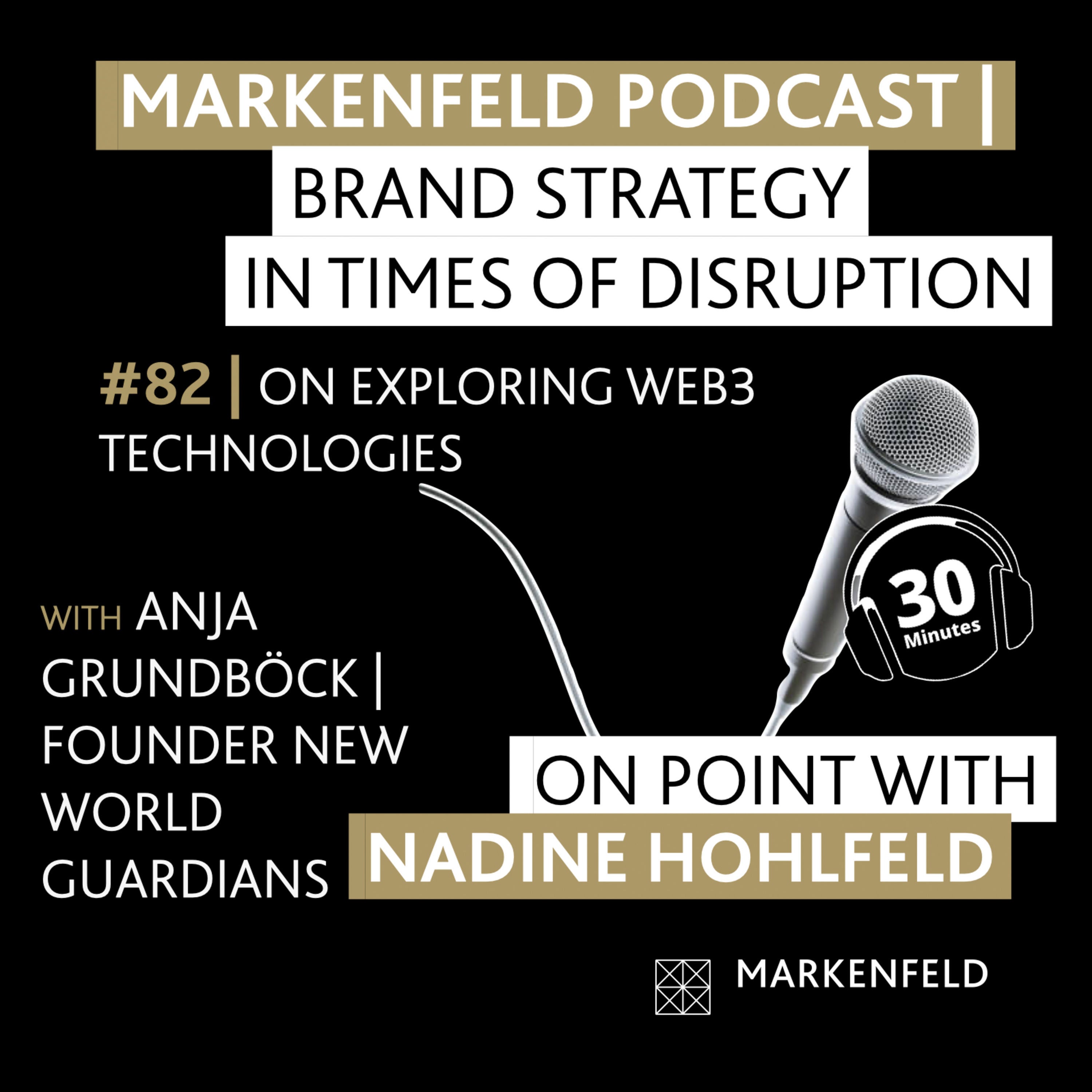 🔥 82 | ON EXPLORING WEB3 TECHNOLOGIES with ANJA GRUNDBÖCK (FOUNDER NEW WORLD GUARDIANS)