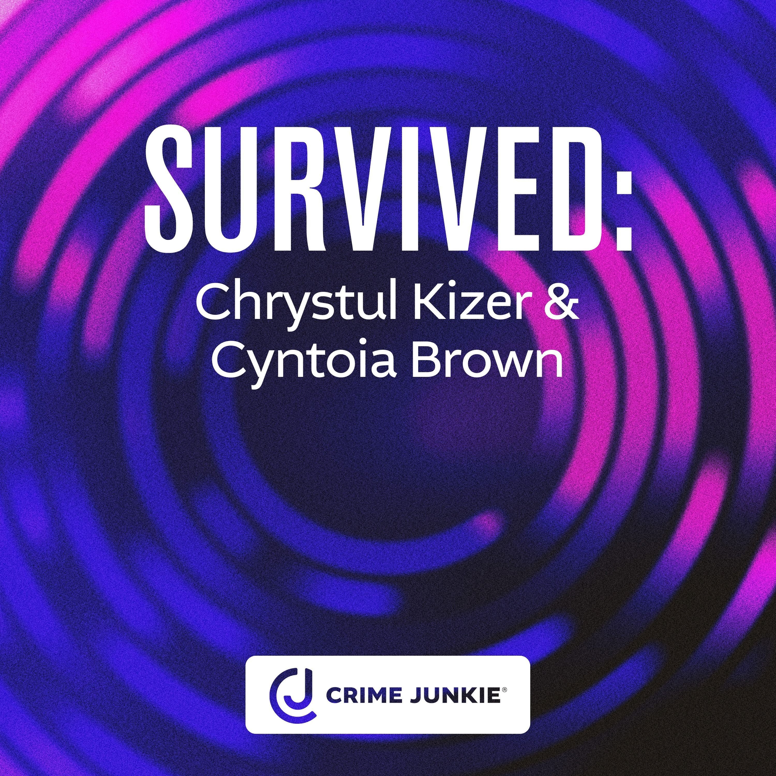 SURVIVED: Chrystul Kizer and Cyntoia Brown
