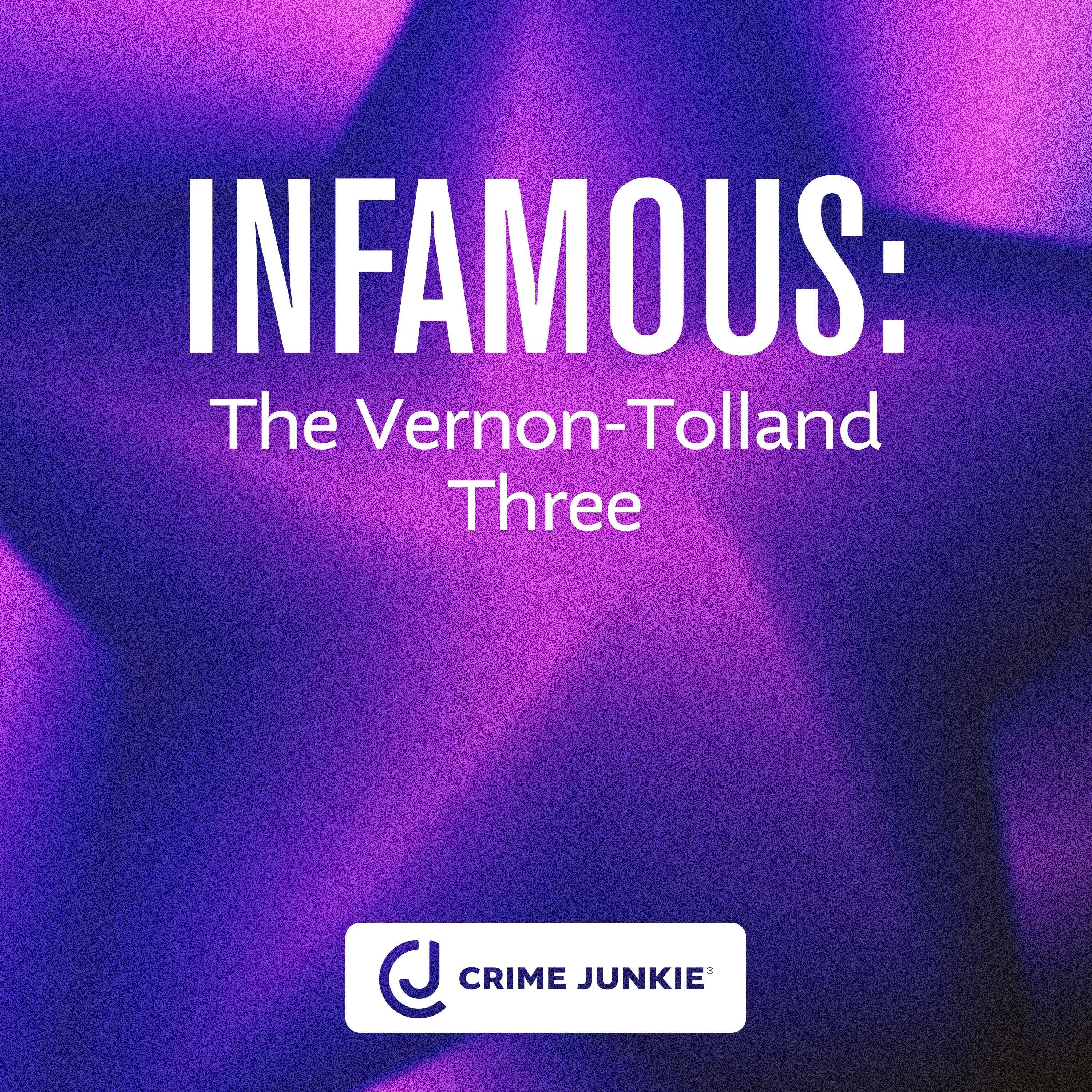 INFAMOUS: The Vernon-Tolland Three
