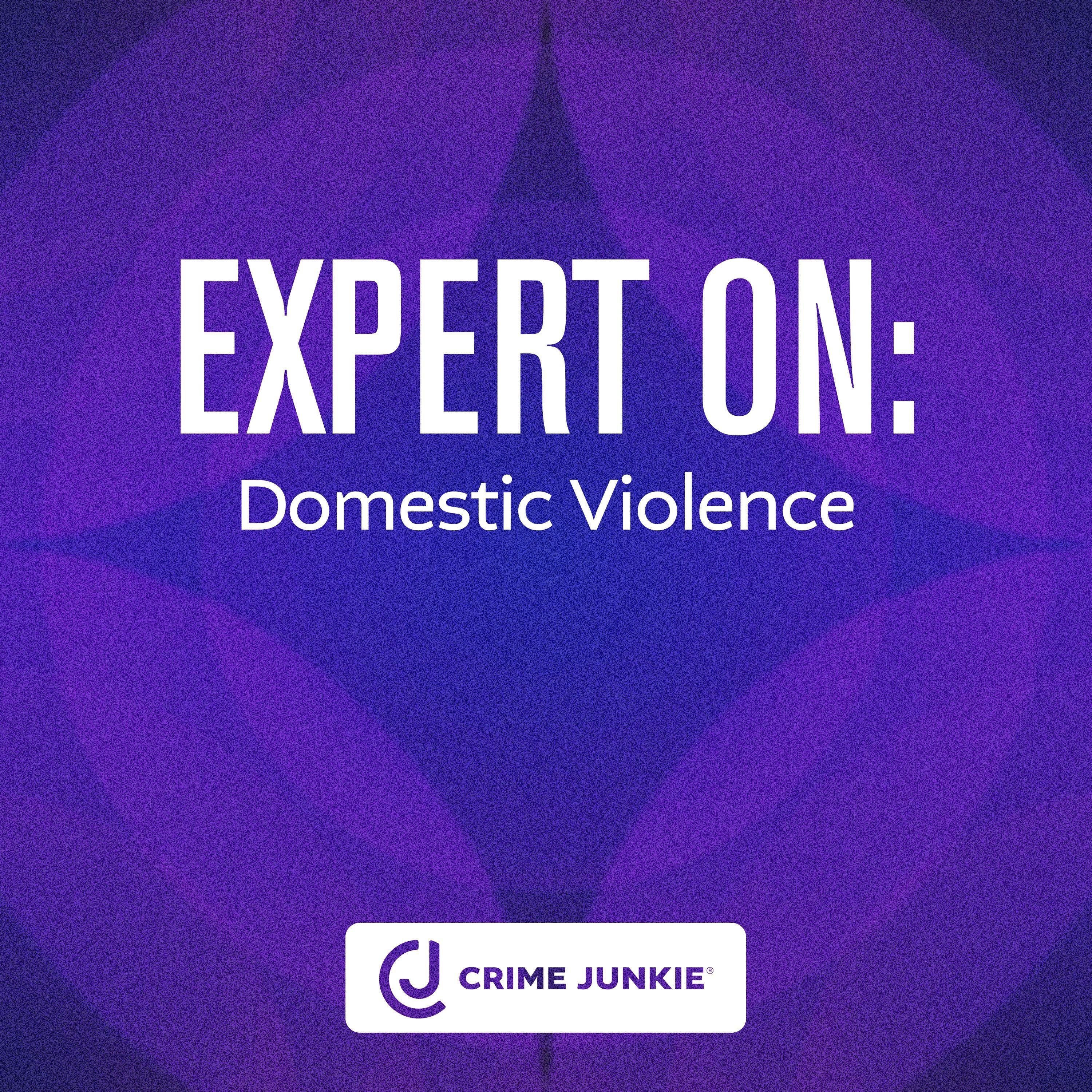 EXPERT ON: Domestic Violence