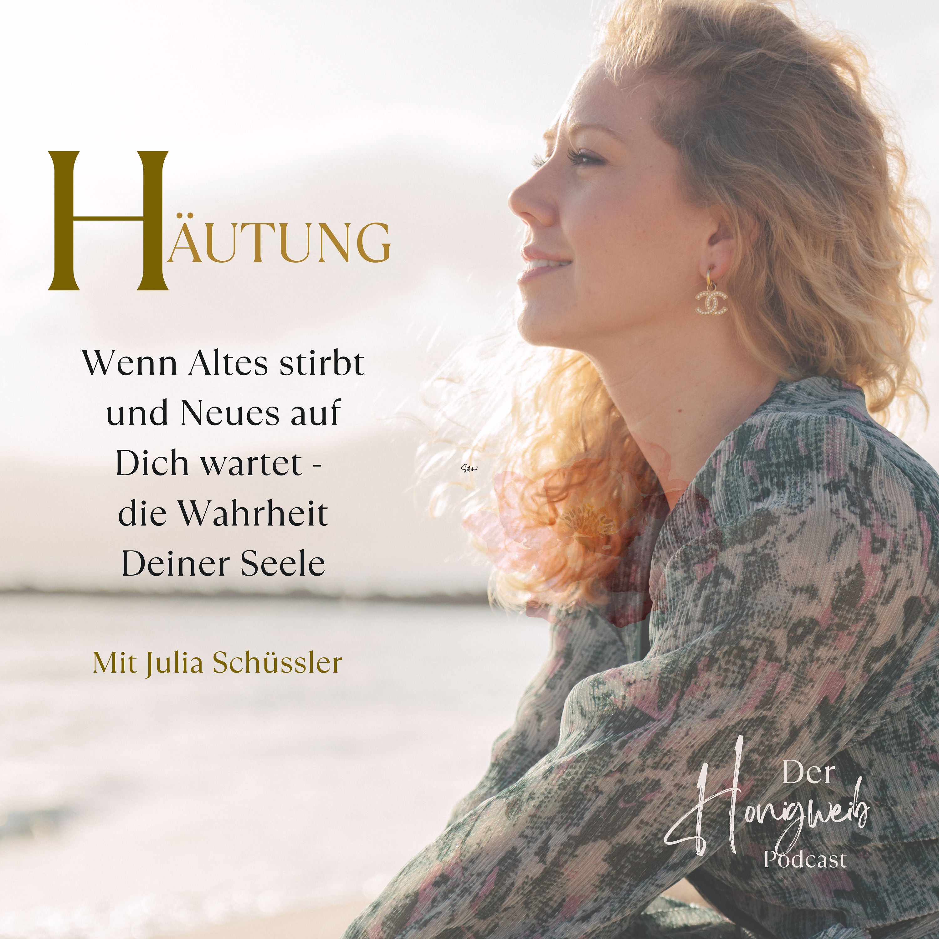 #069: HÄUTUNG: Wenn Altes stirbt und Neues auf Dich wartet - die Wahrheit Deiner Seele mit Julia Schüßler