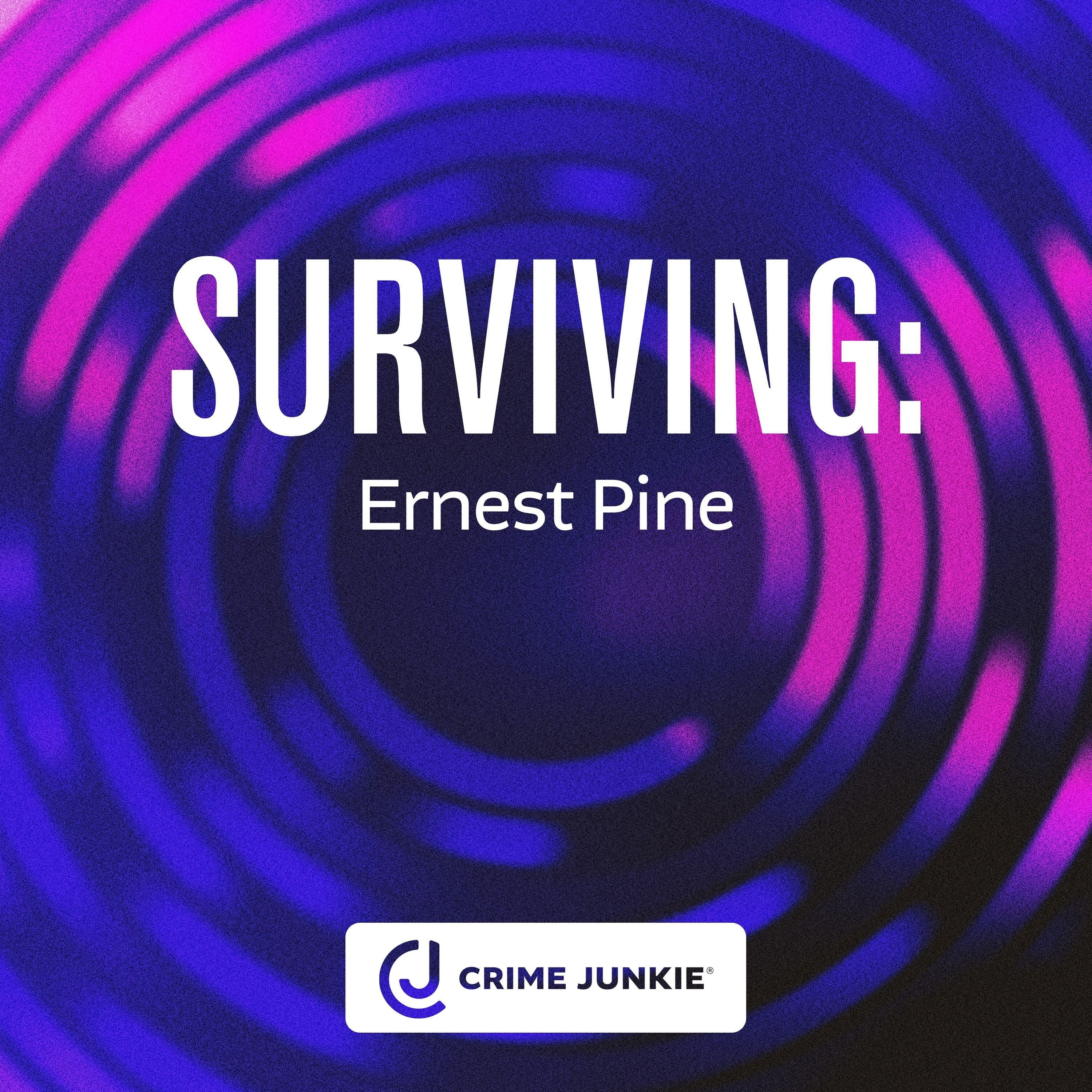 SURVIVING: Ernest Pine