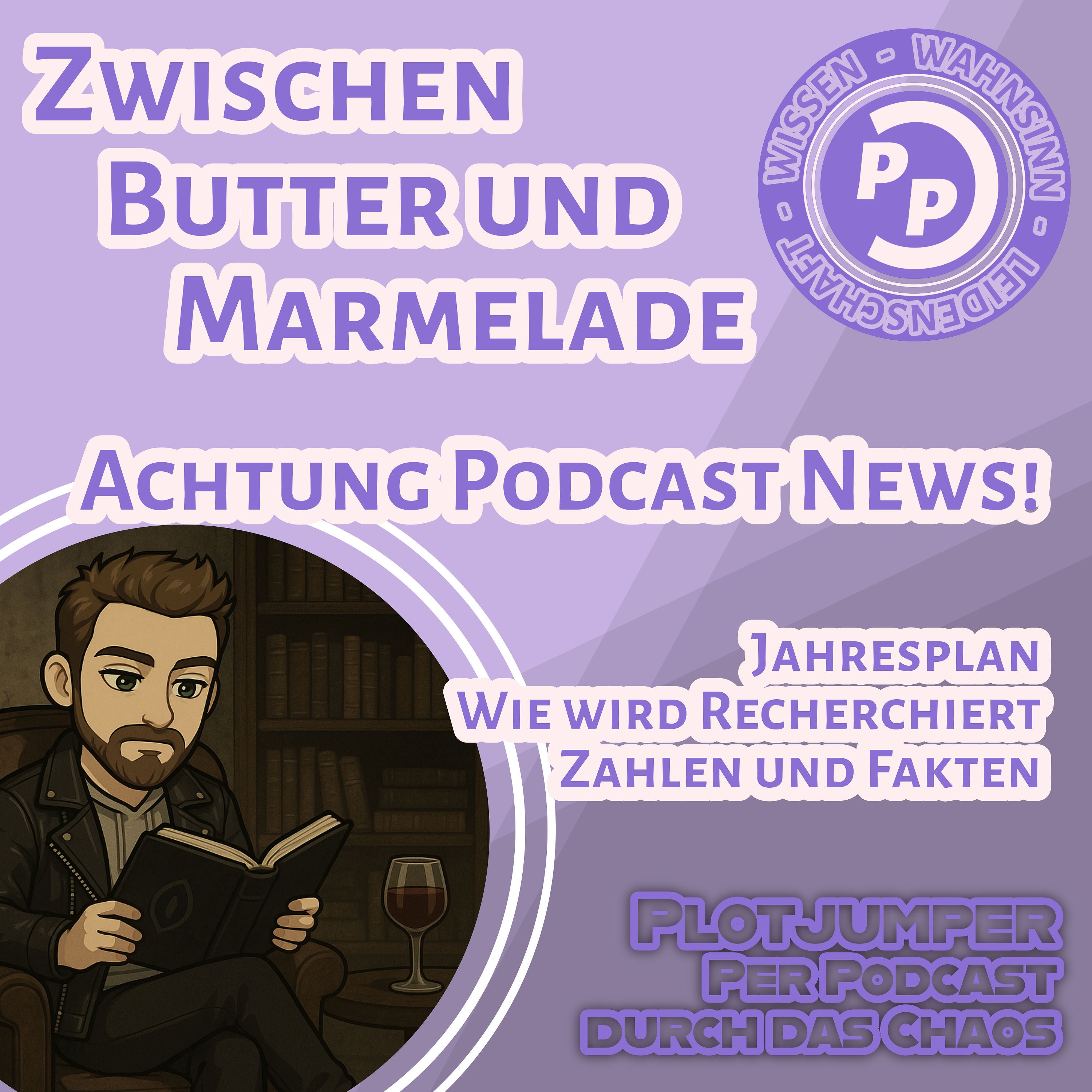 Zwischen Butter und Marmelade | Podcast News | Jahresplan, Recherchen, Zahlen und Fakten