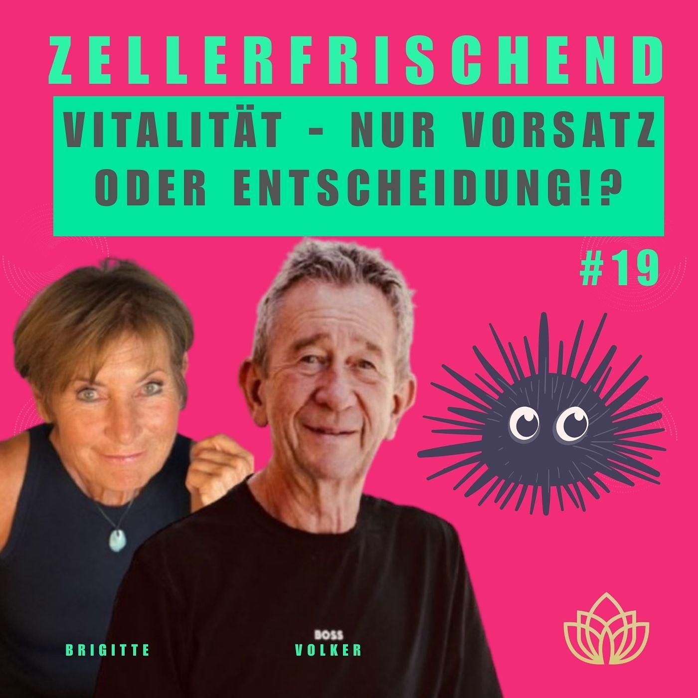 Zellerfrischend - Vitalität: nur Vorsatz oder Entscheidung #19