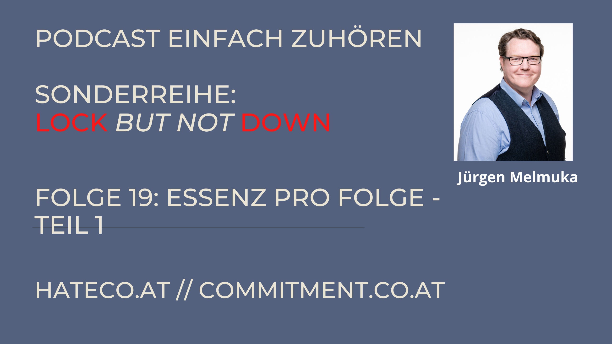 Einfach Zuhören - Sonderreihe Lockbutnotdown - Kapitel 19 - Essenz der Folgen Teil 1