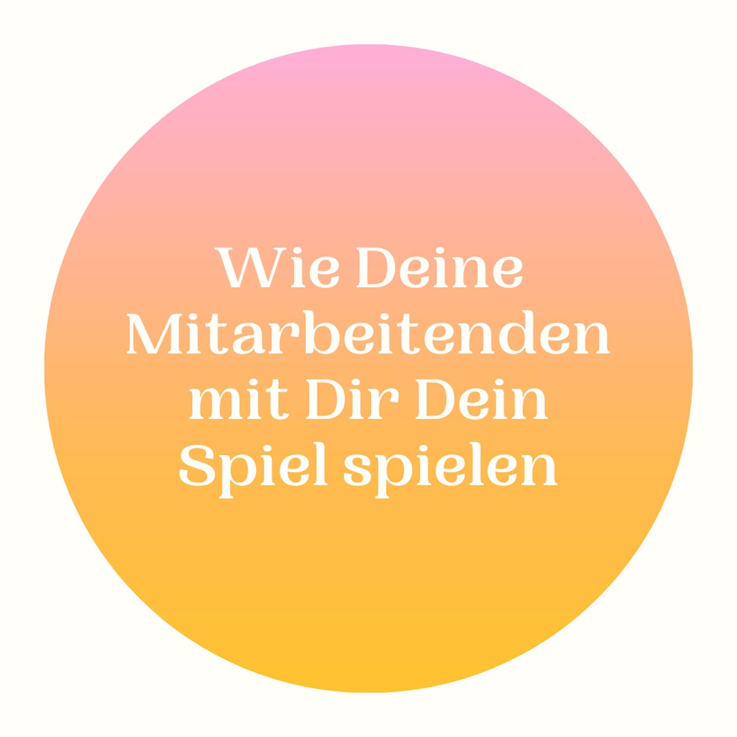 Wie Deine Mitarbeitenden mit Dir Dein Spiel spielen