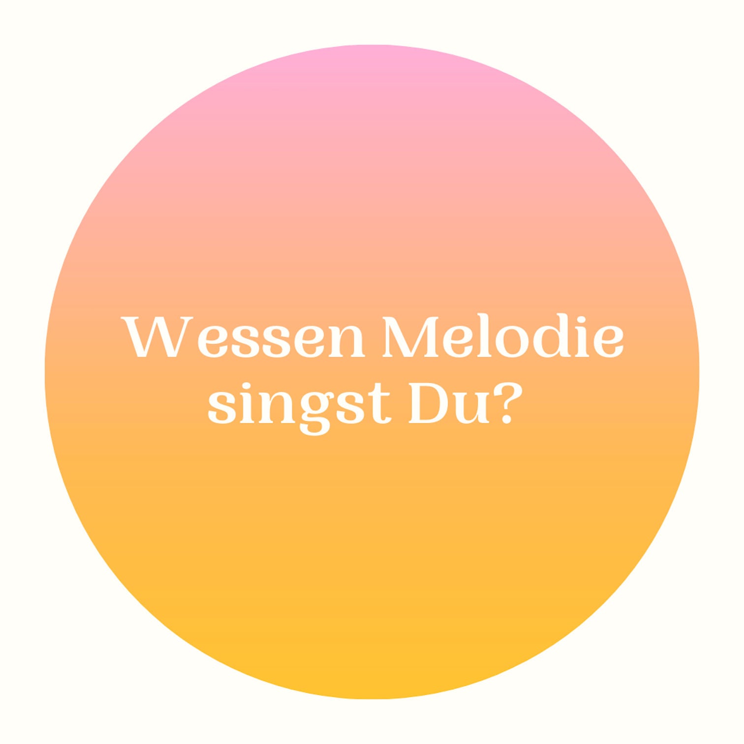 Wessen Melodie singst Du?