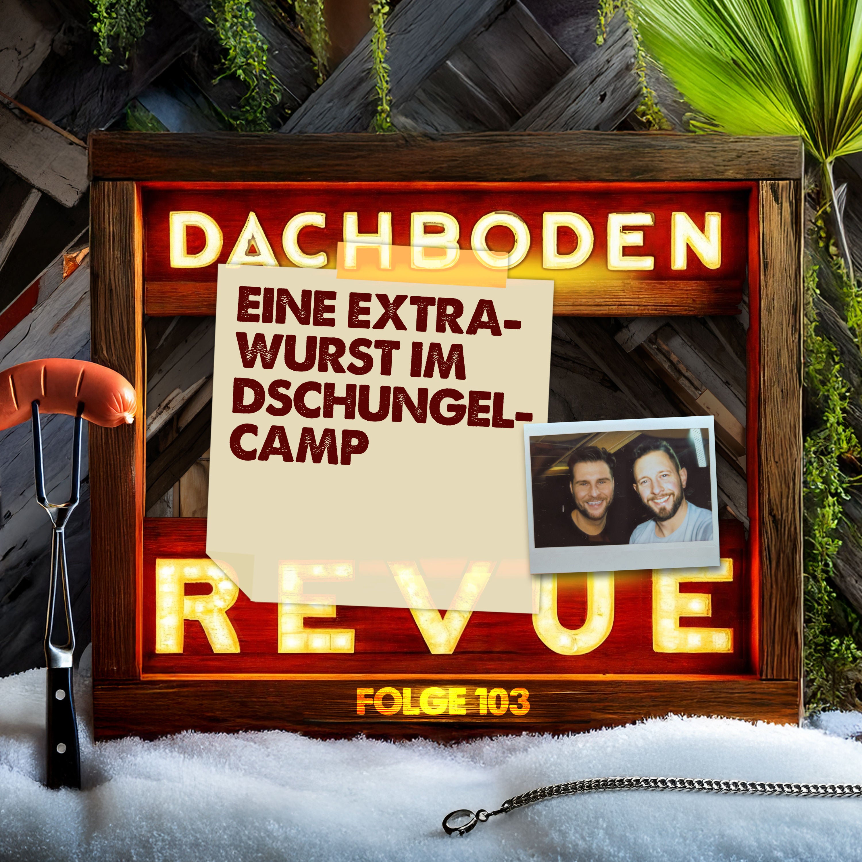 #103, Extrawurst im Dschungelcamp