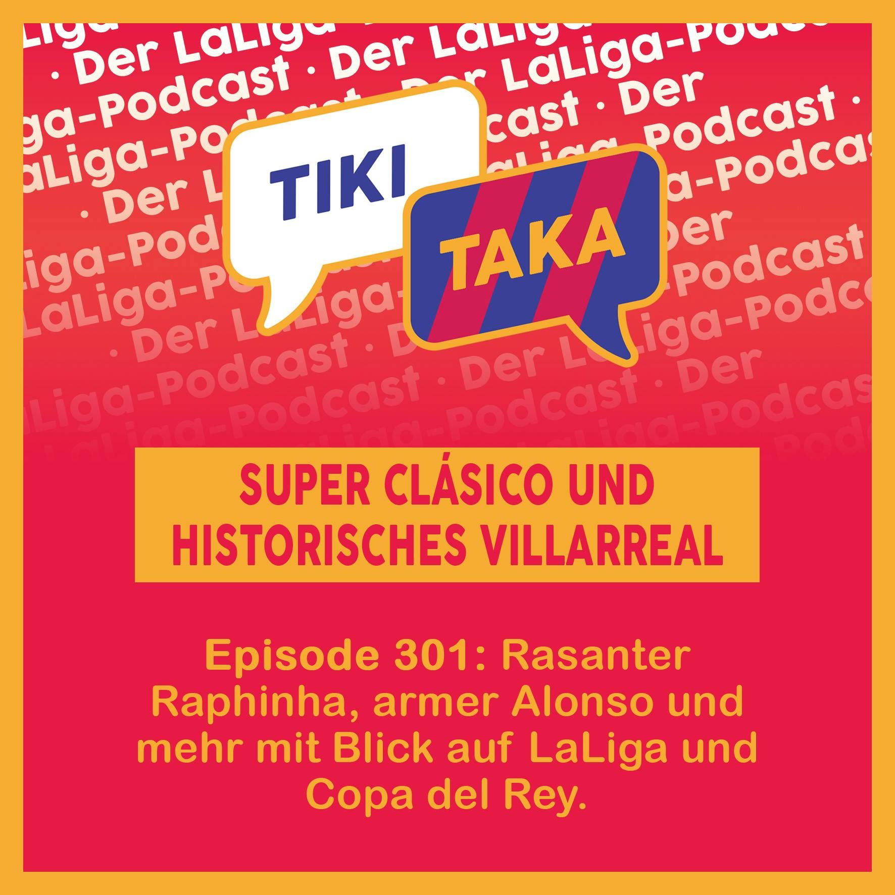 Super-Clásico, rasanter Raphinha, armer Alonso und historisches Villarreal (301)