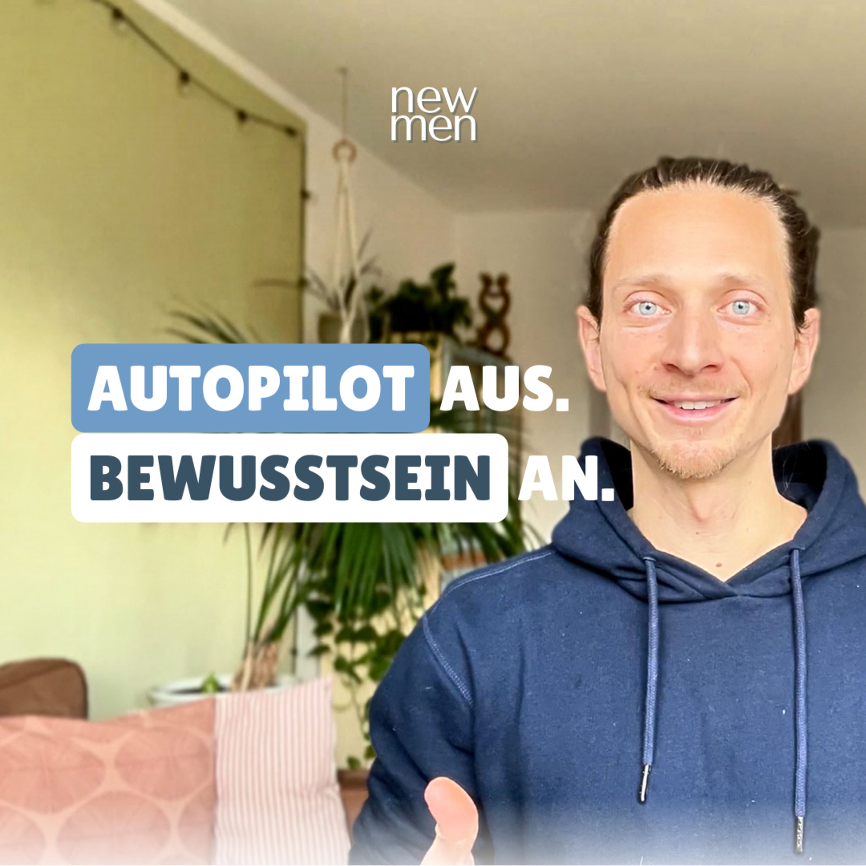 Wach im Alltag - Präsenz wählen statt Autopilot #109