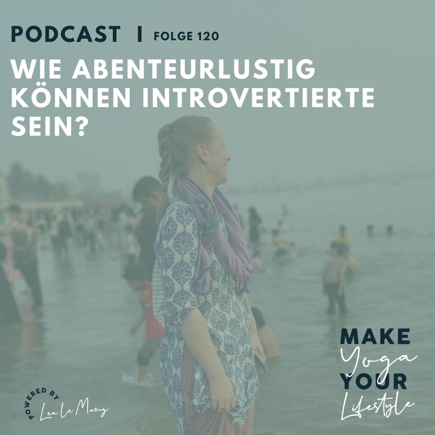 120 - Wie abenteuerlustig können Introvertierte sein?