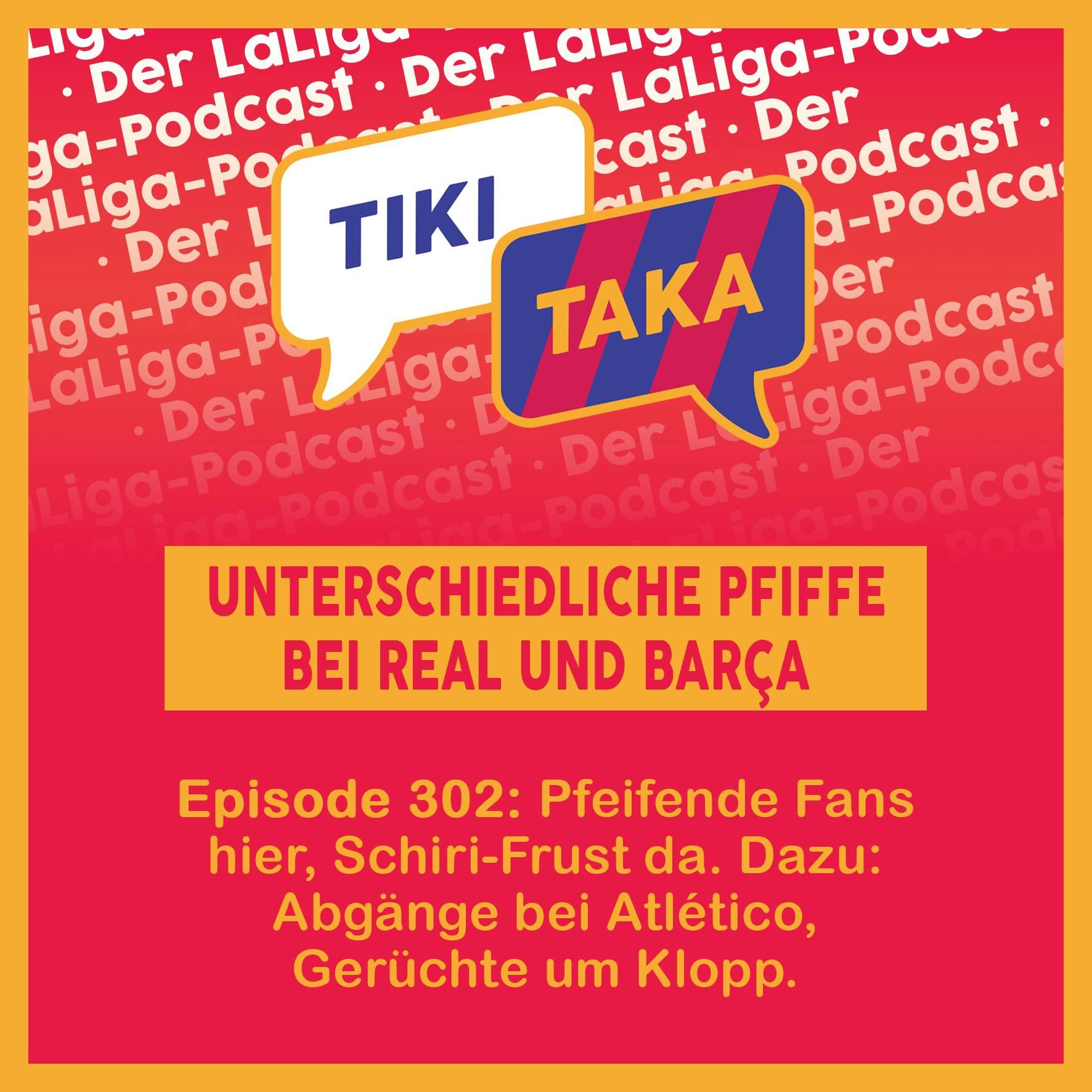 Pfiffe im Bernabéu, Schiri-Frust bei Barça – dazu Klopp-Gemurmel (302)