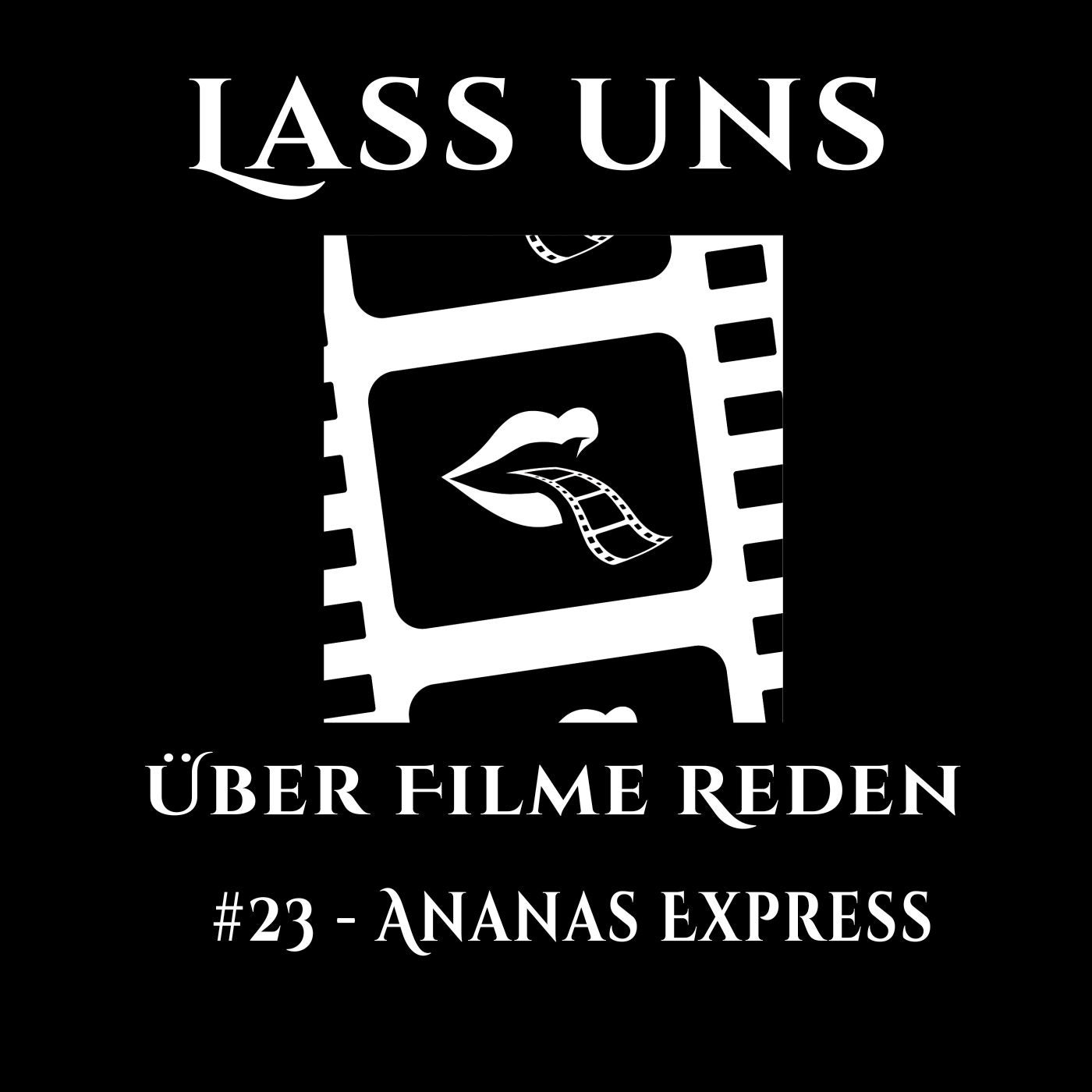 #23 - Ananas Express