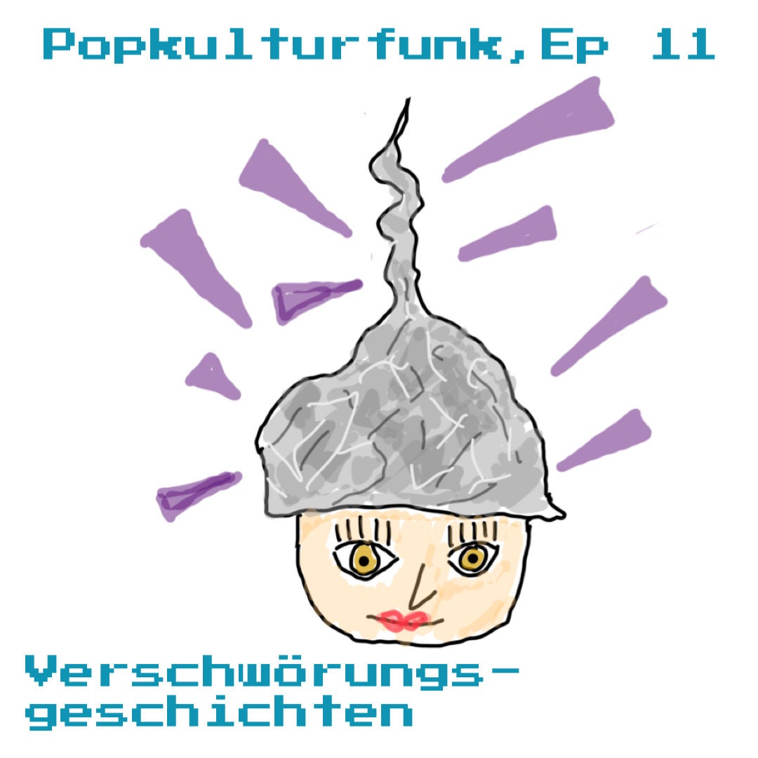 Episode 11: Verschwörungsgeschichten