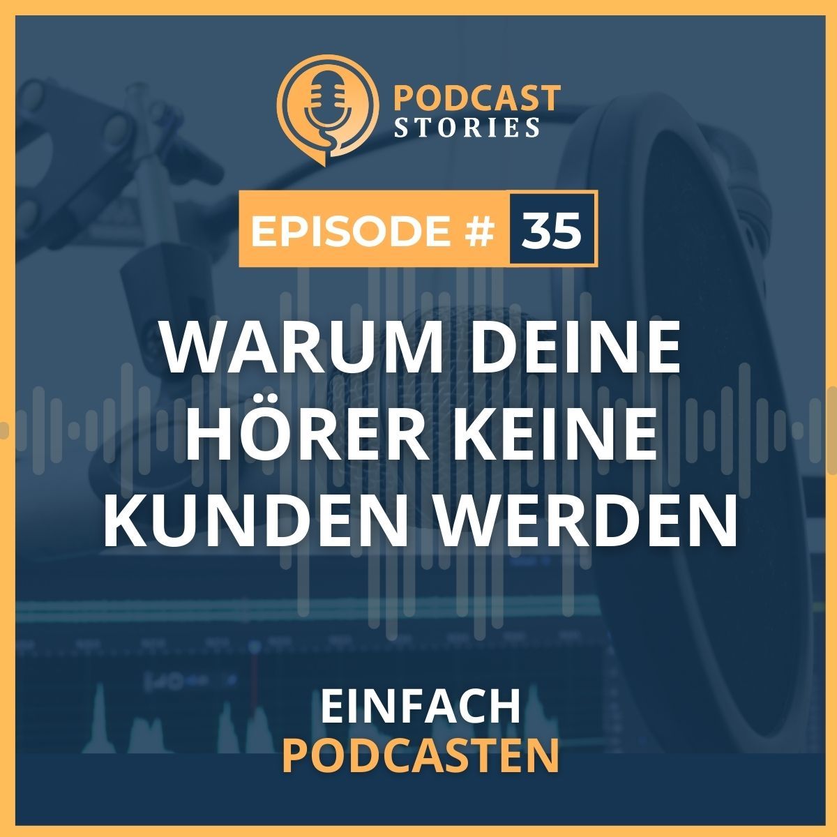 #35 - Warum deine Hörer keine Kunden werden